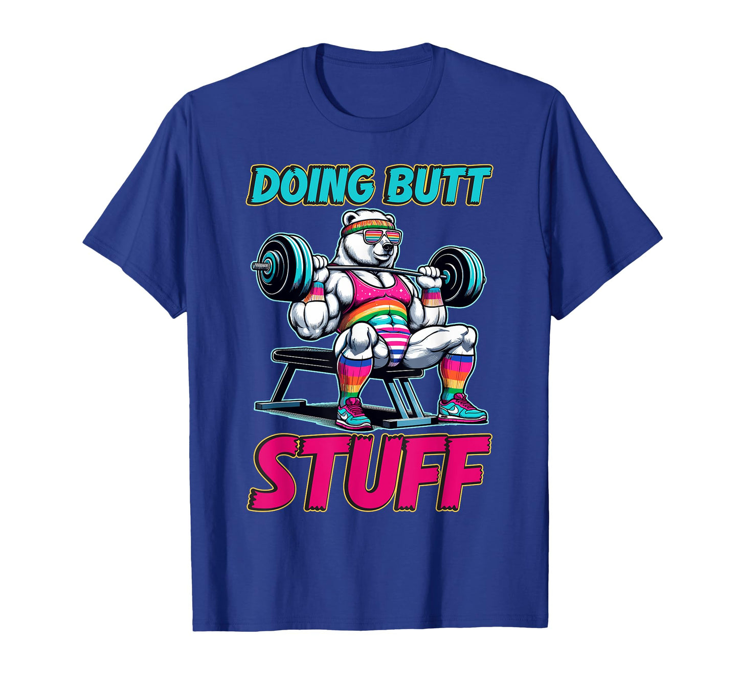 Doing Butt Stuffs Funny Gym Workout Humor Fitness T-Shirt