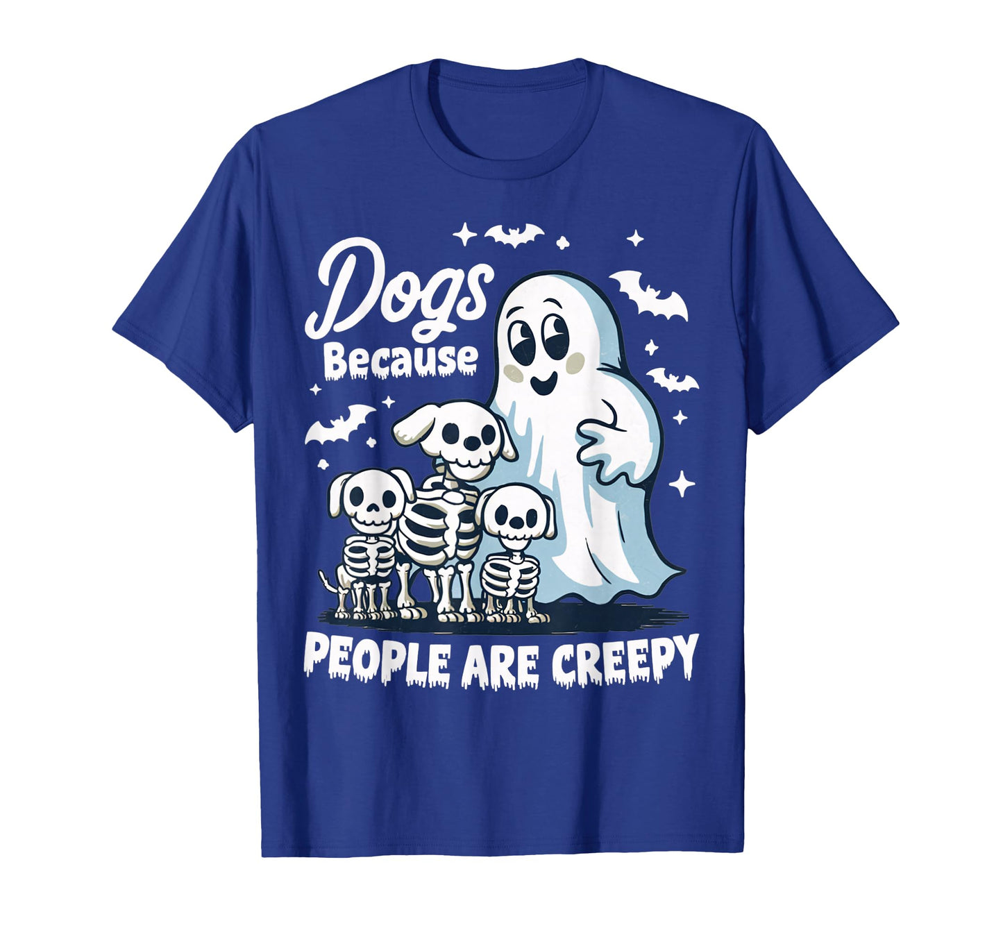 Dogs Because People are Creepy Funny Ghost Halloween T-Shirt