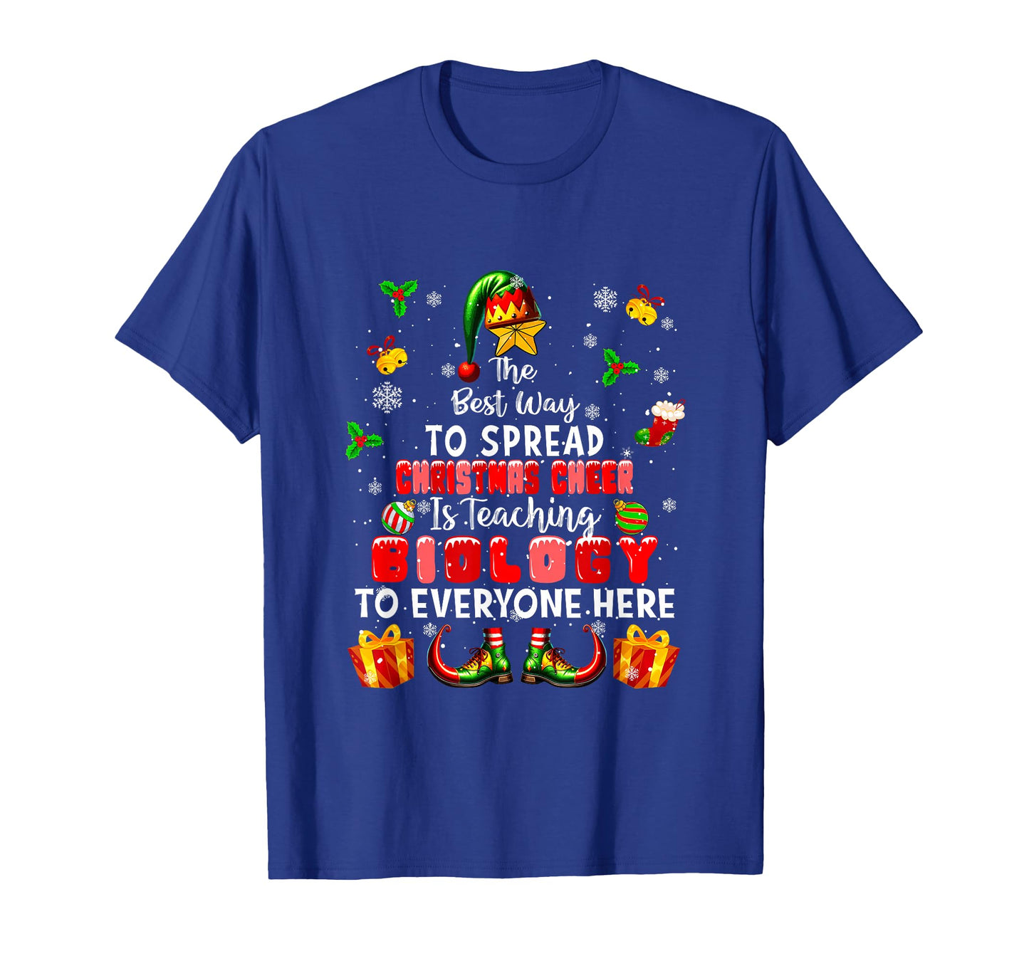 Best Way to Spread Xmas Cheer Teaching Biology Teacher Elf T-Shirt