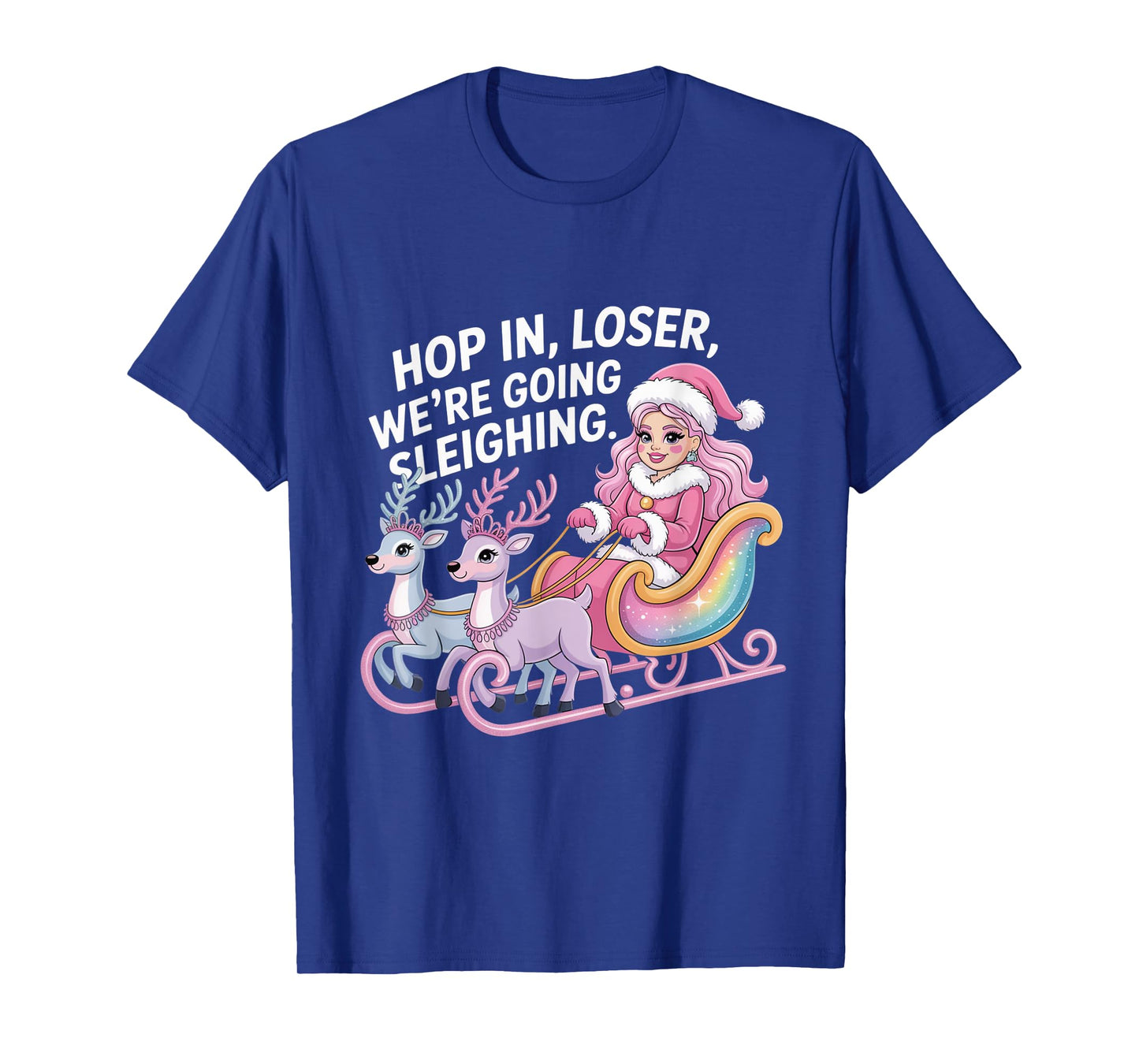 Hop in Loser We’re Going Sleighing Parody Cute Xmas Design T-Shirt