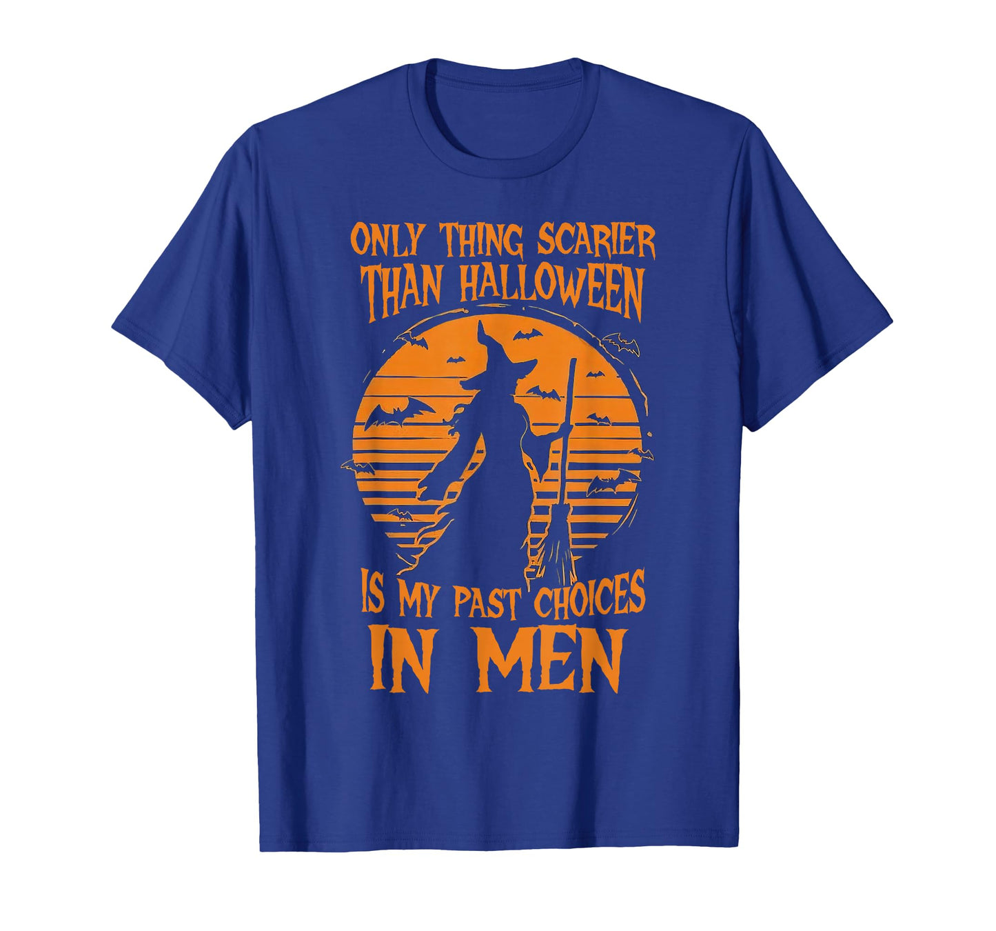 Only Thing Scarier Than Halloween is My Past Choices in Men T-Shirt