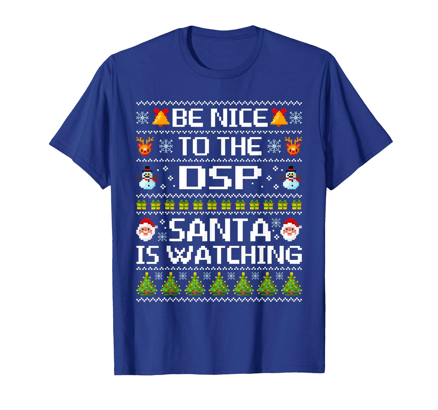 Be Nice to The DSP Santa is Watching Ugly Christmas Sweater T-Shirt