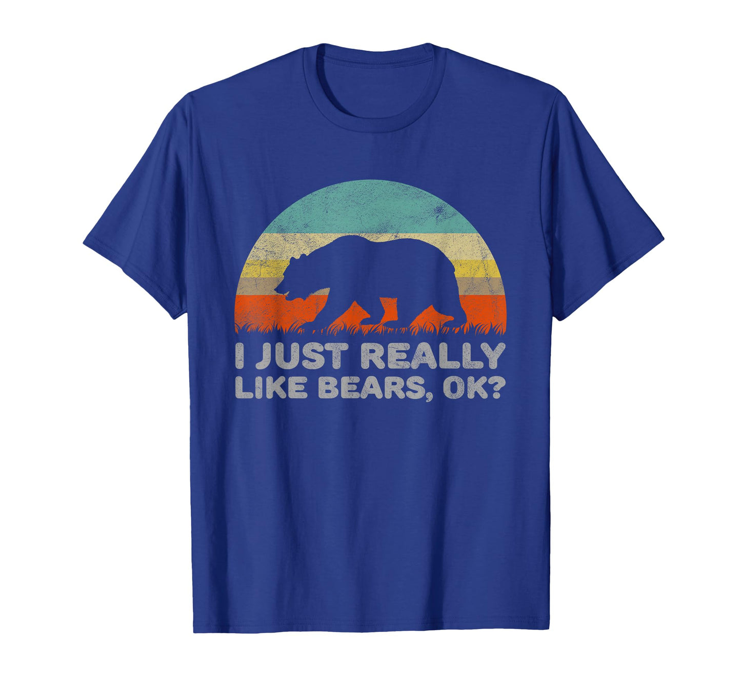 Funny I Just Really Like Bears OK T-Shirt