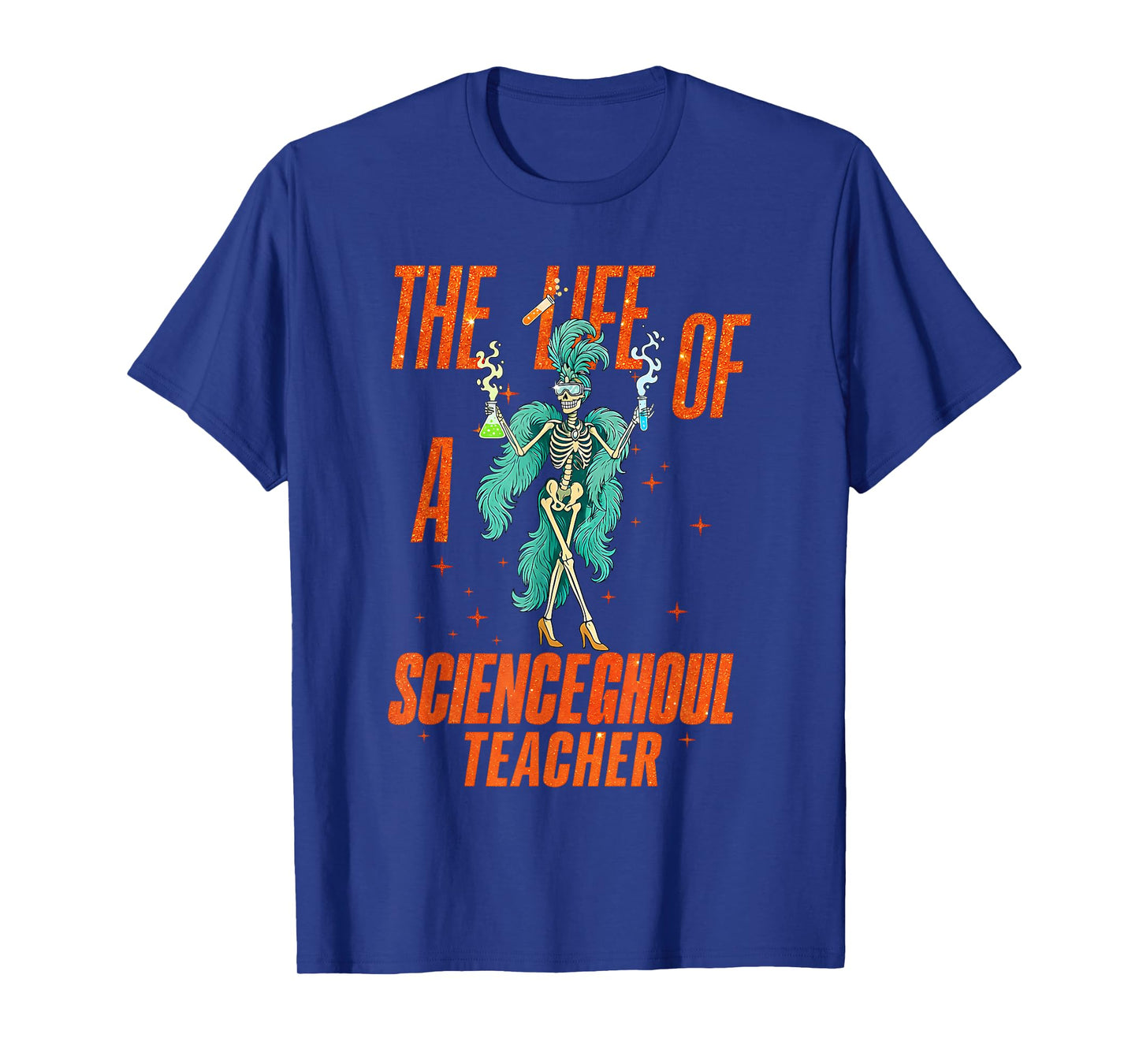Life of a Scienceghoul Science Teacher Halloween Skeleton T-Shirt