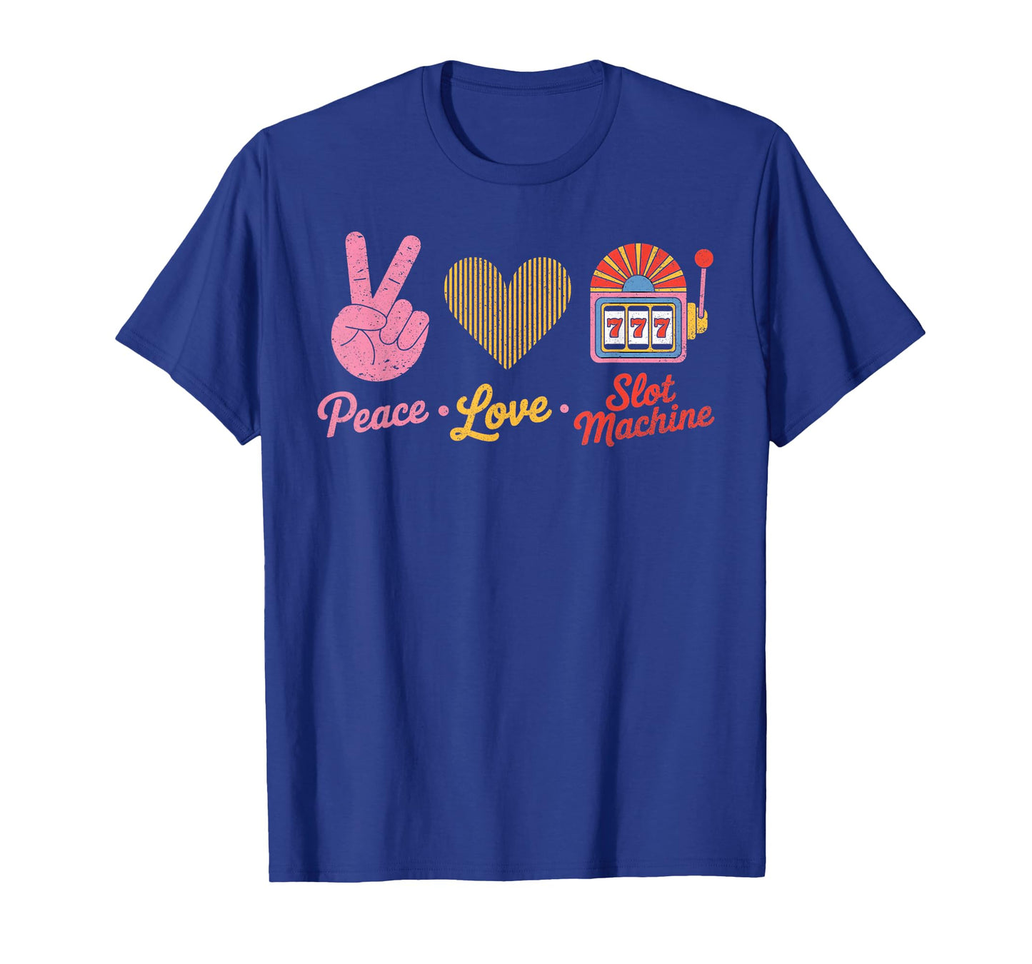 Peace Love Slot Machine 777 Retro Casino Men Women T-Shirt