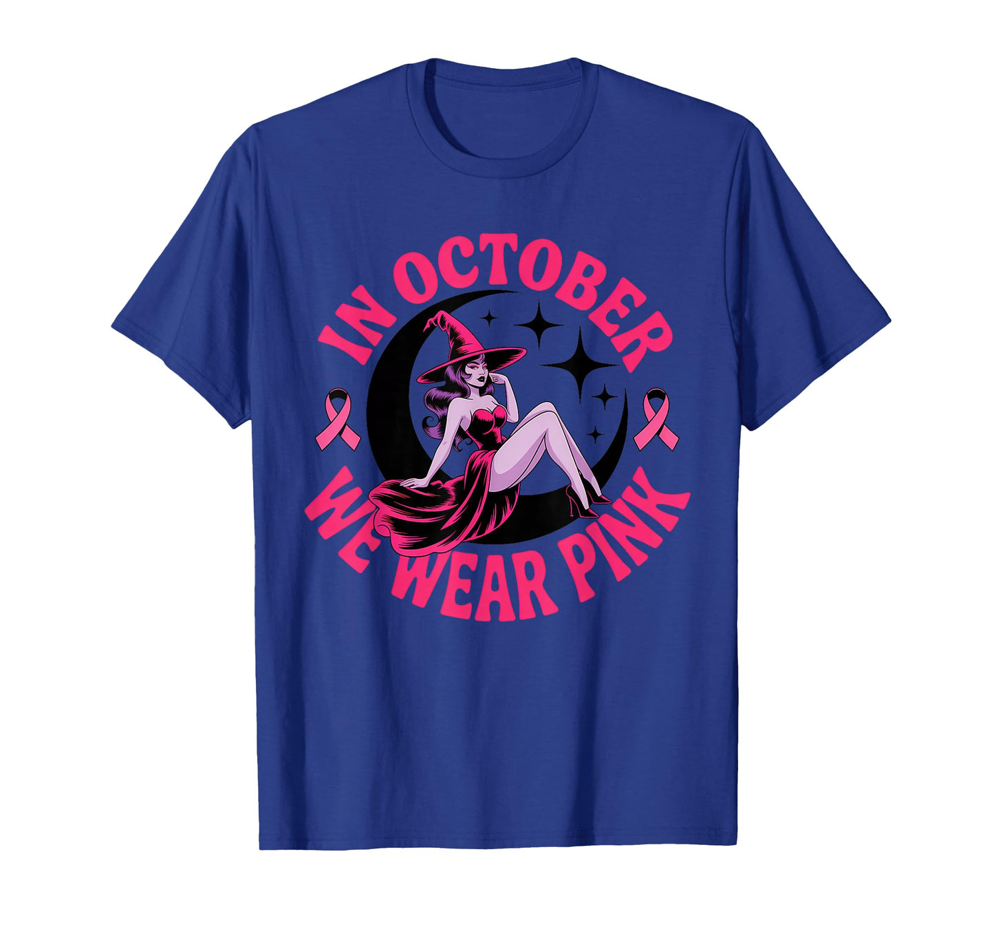 in October We Wear Pink Witch Breast Cancer Awareness Women T-Shirt