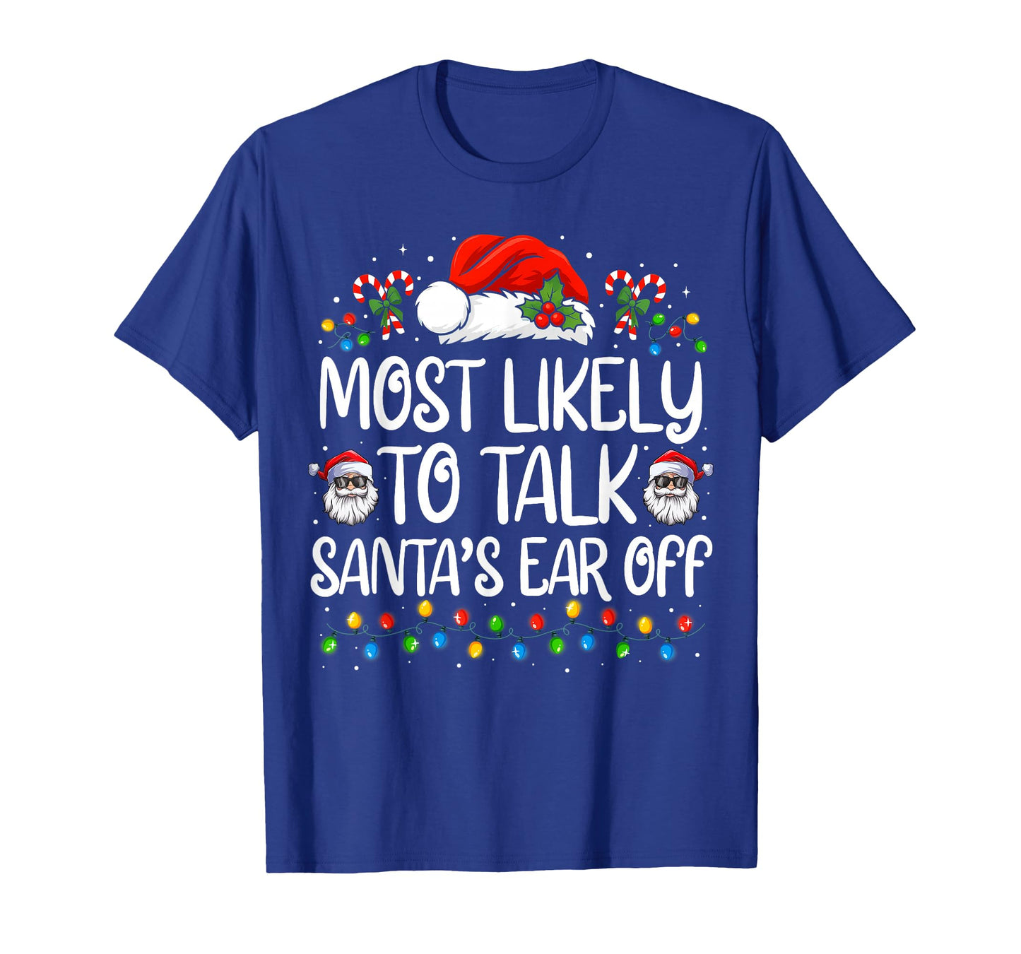 Most Likely to Talk Santas Ear Off Family Matching Christmas T-Shirt