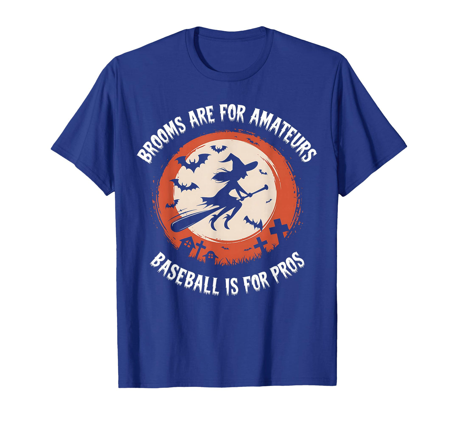 Brooms are for Amateurs Witch Riding Baseball Bat Halloween T-Shirt