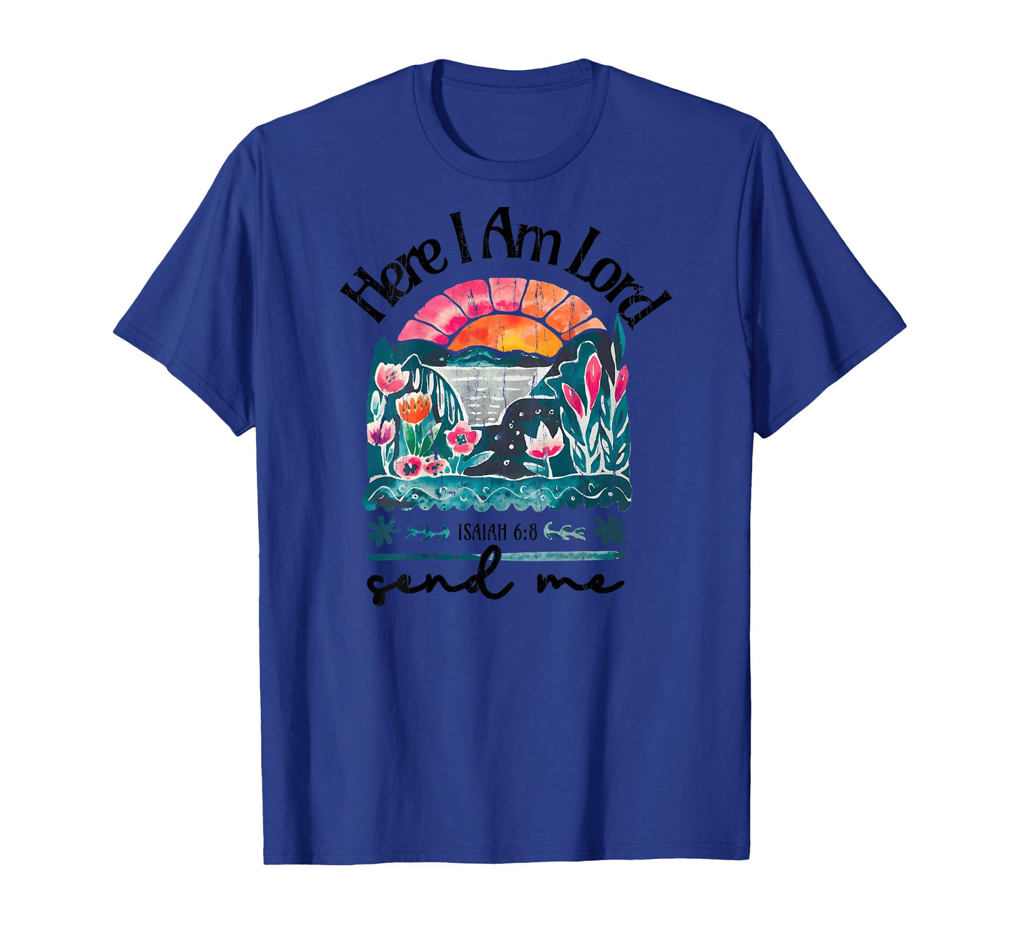 Here I Am Lord Send Me, Christian, Bible Verse - On Back T-Shirt