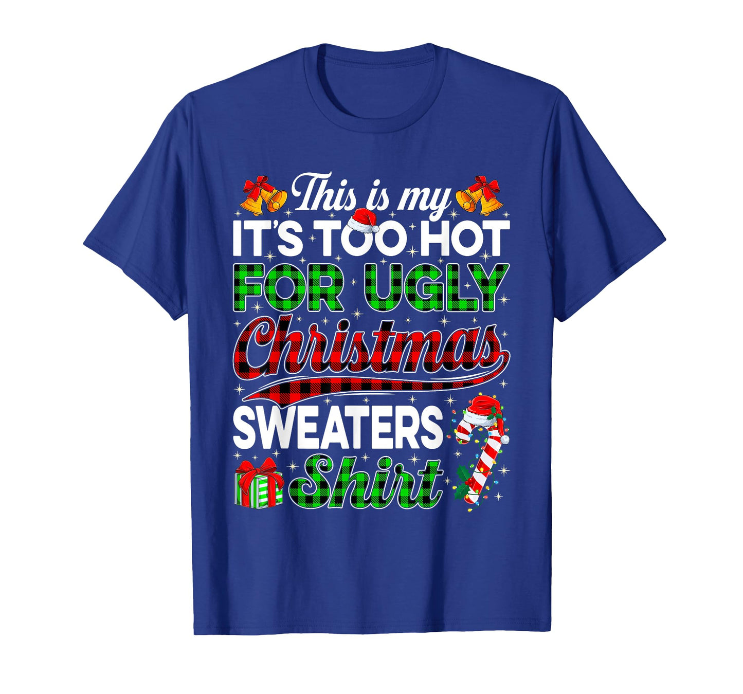 This is My Too Hot for Ugly Christmas Sweater Funny Xmas Pjs T-Shirt