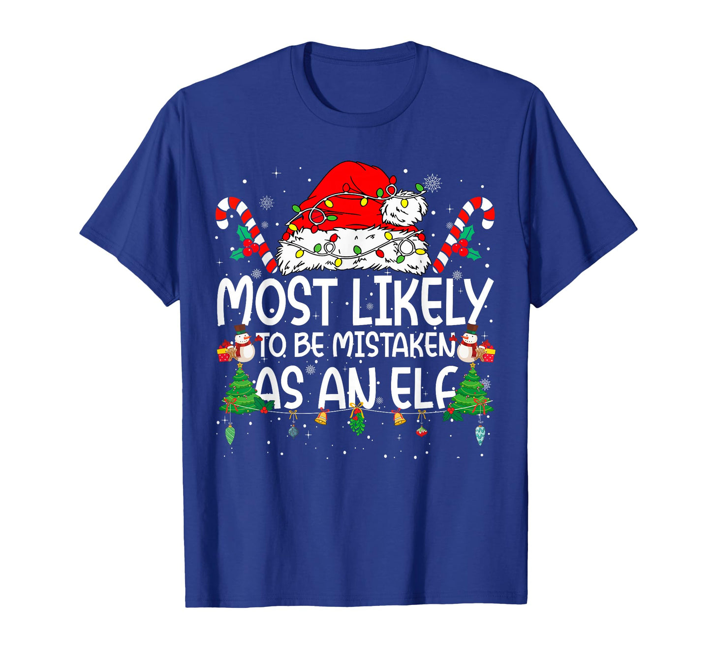 Family Matching Xmas Most Likely to Be Mistaken As an Elf T-Shirt