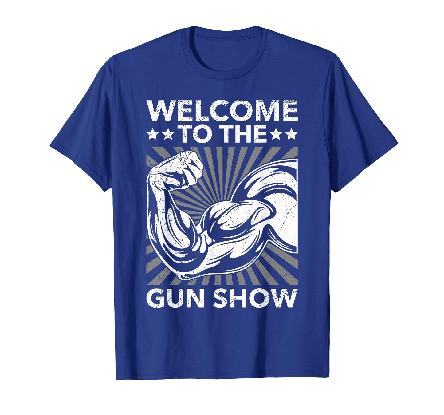 Welcome To The Gun Show Bodybuilding Gym Workout USA For Men T-Shirt
