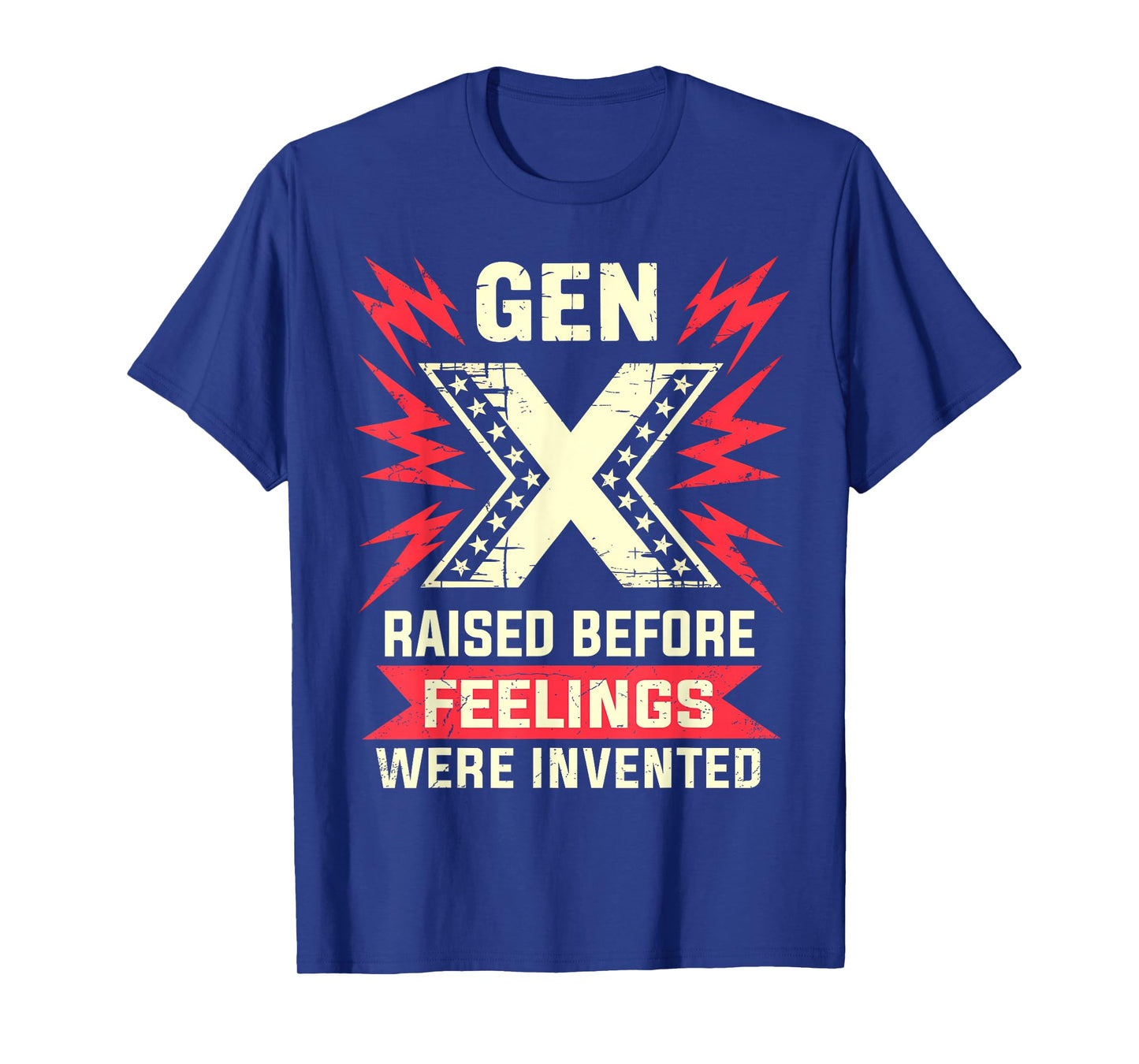 GEN X – Raised Before Feelings were Invented T-Shirt