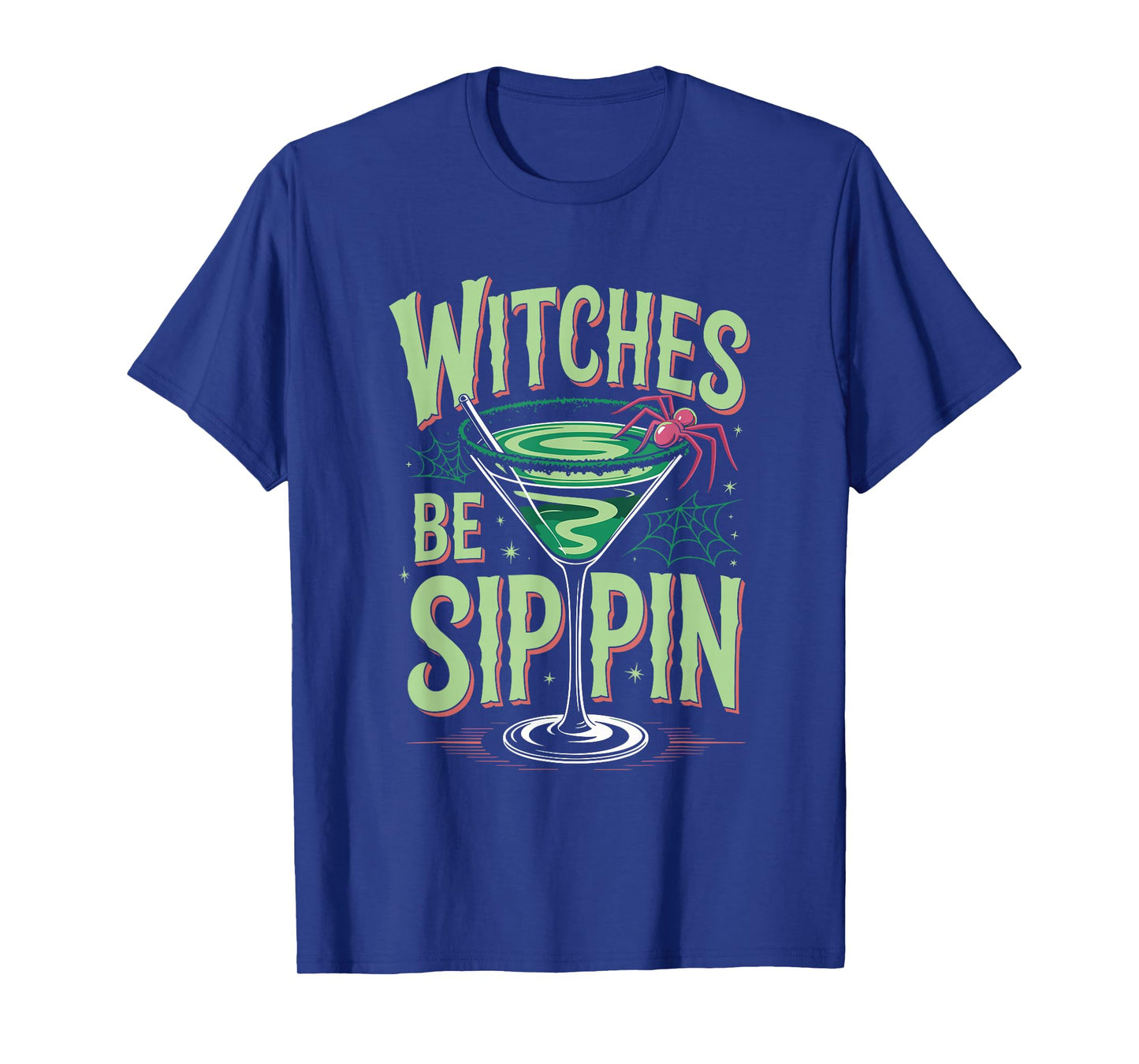 Witches Be Sippin’ Halloween Cocktail Humor T-Shirt