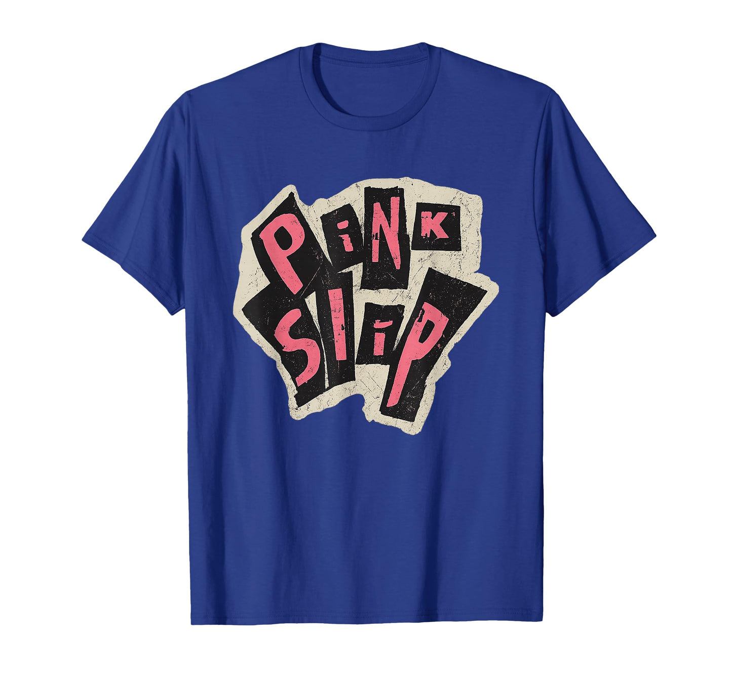 Pink Slip Distressed Grunge Typography Design T-Shirt