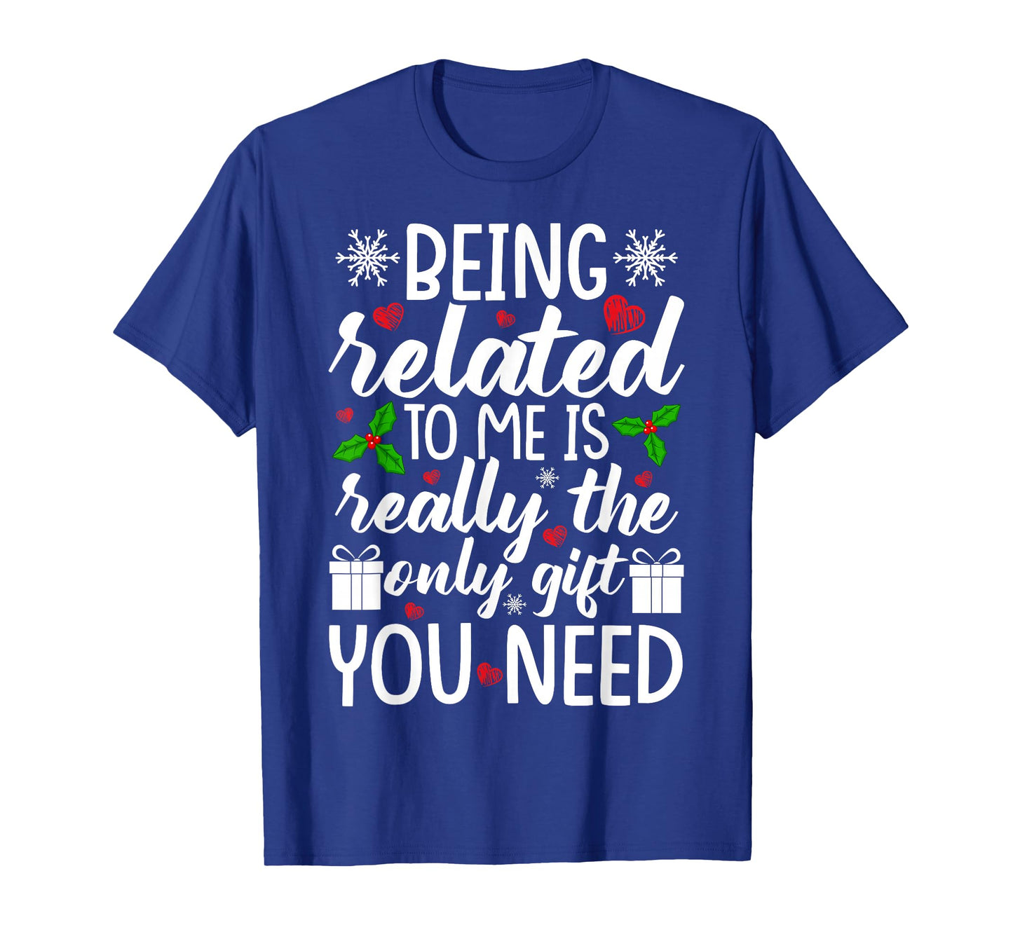 Being Related to Me Funny Christmas Family Xmas Pajamas T-Shirt