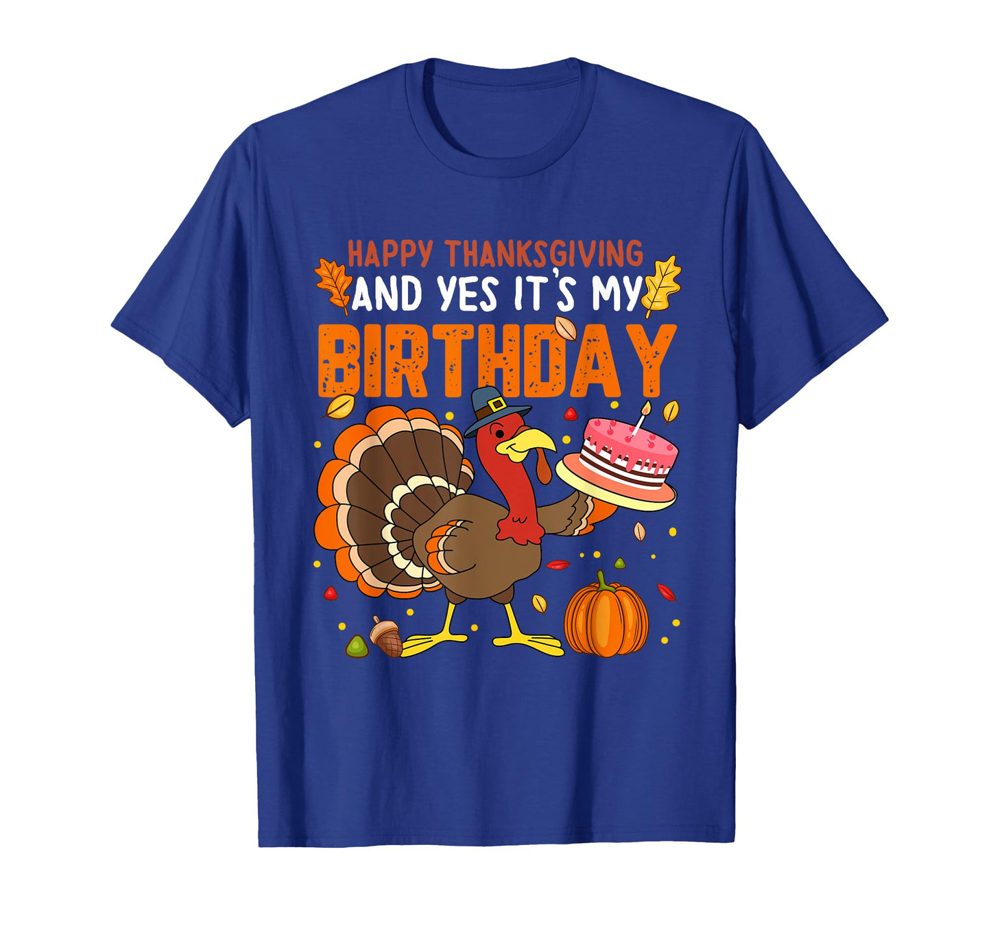Happy Thanksgiving And Yes It's My Birthday Boys Girls Kids T-Shirt