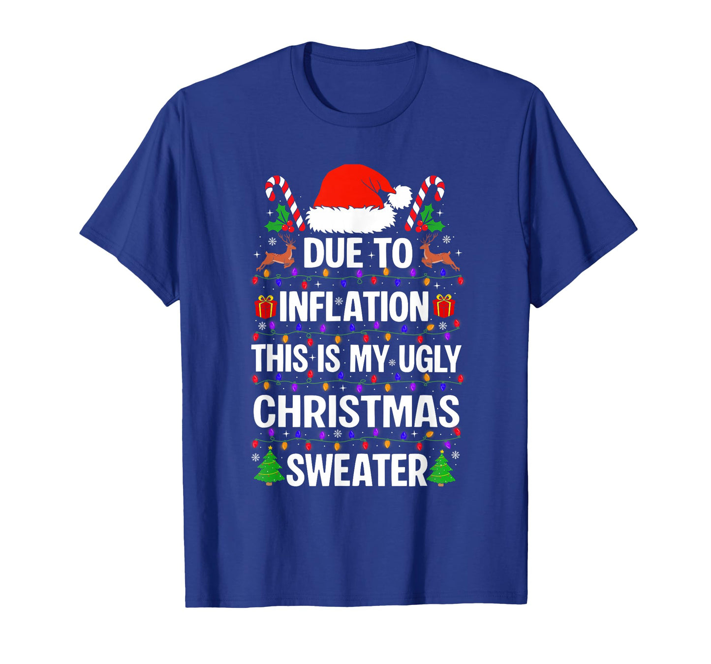 Funny Due to Inflation This is My Ugly Christmas Sweaters T-Shirt