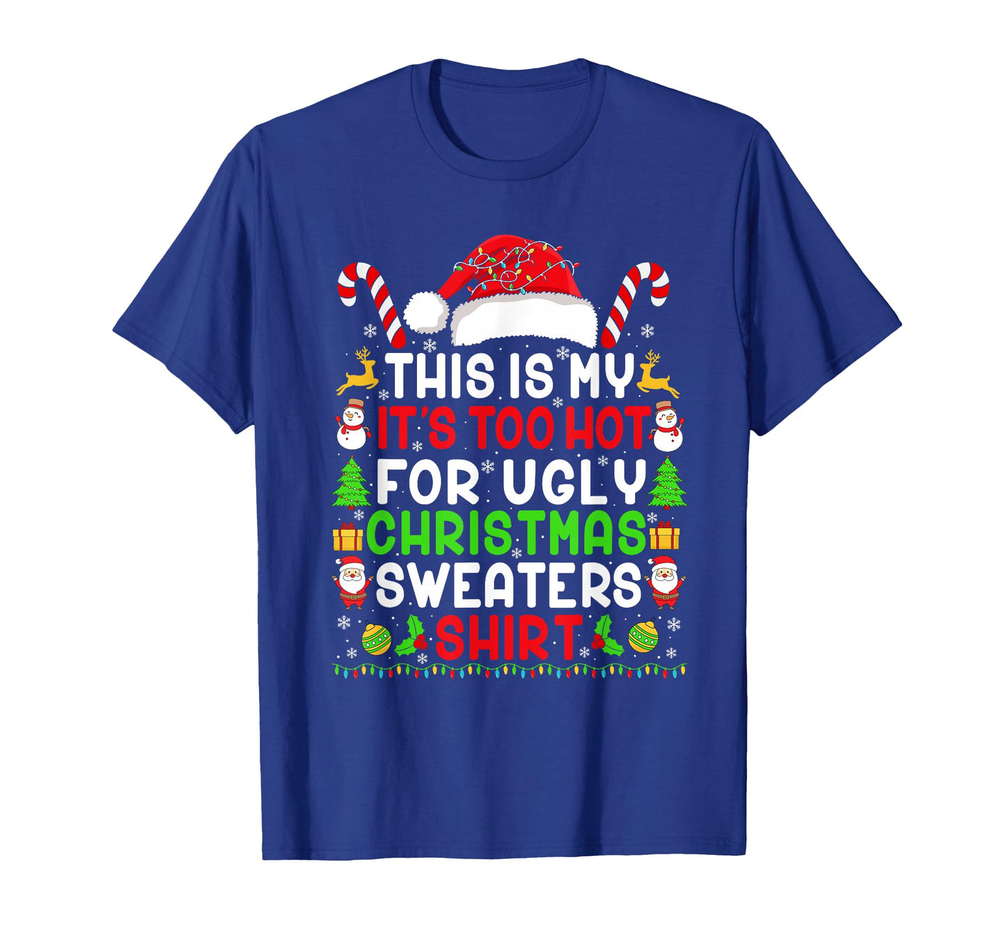 Too Hot for Ugly Christmas Sweaters Family Xmas Pajamas T-Shirt