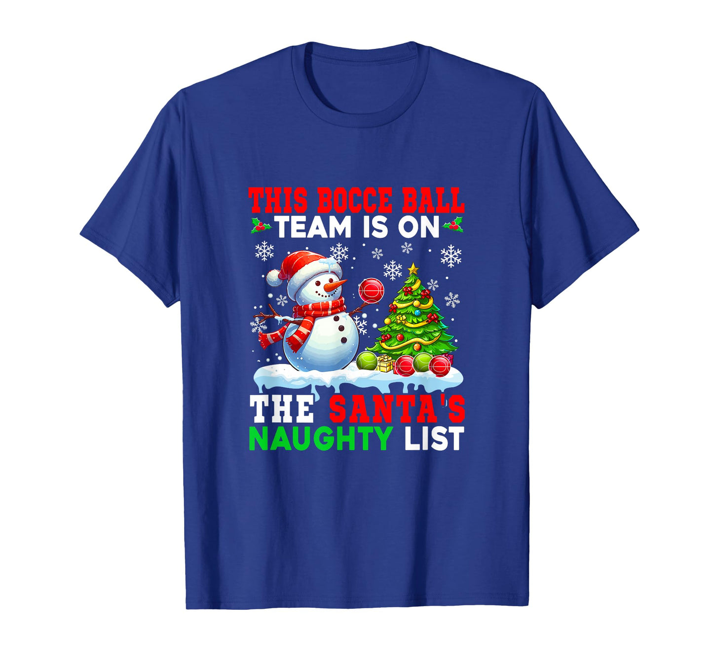 Bocce Ball Team is On Santa's Christmas Naughty List Snowman T-Shirt