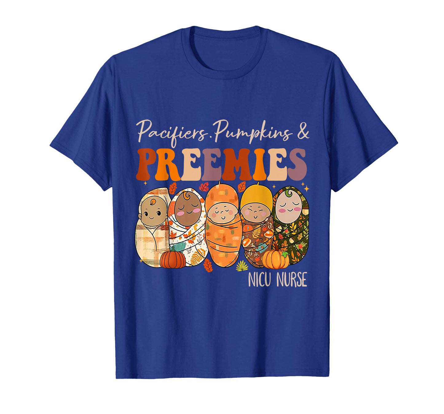 Pacifiers Pumpkins and Preemies Fall Nicu Nurse Halloween T-Shirt