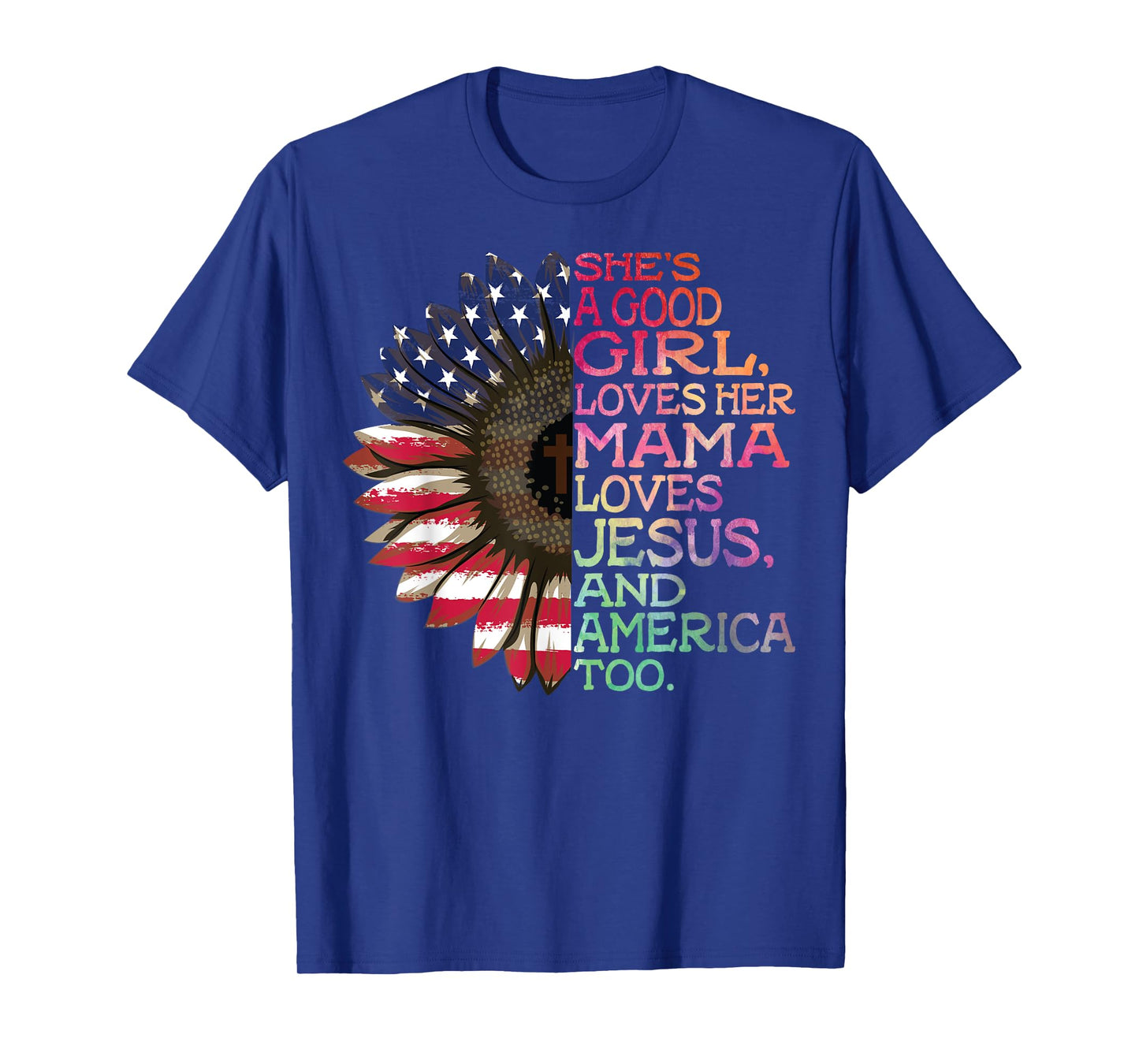 She's A Good Girl Loves Her Mama Jesus & America Too Hippie T-Shirt