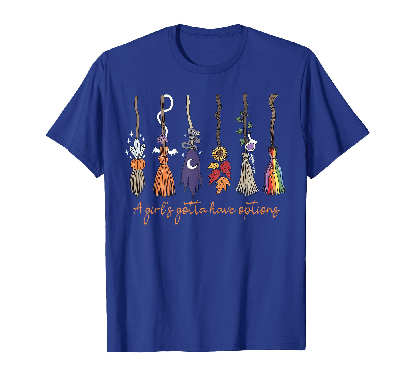 A Girl's Gotta Have Options with Witch Broom Halloween T-Shirt