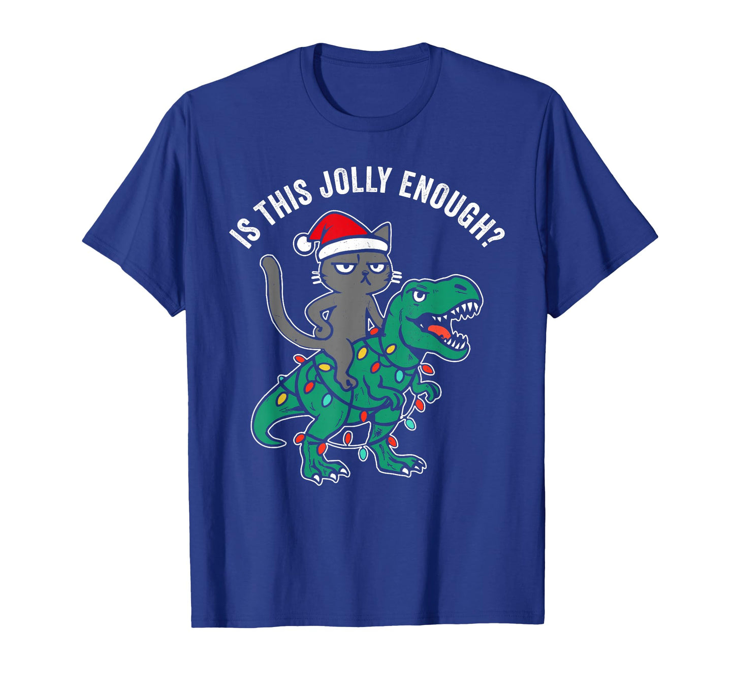 is This Jolly Enough, Christmas cat Riding Dinosaur t rex T-Shirt