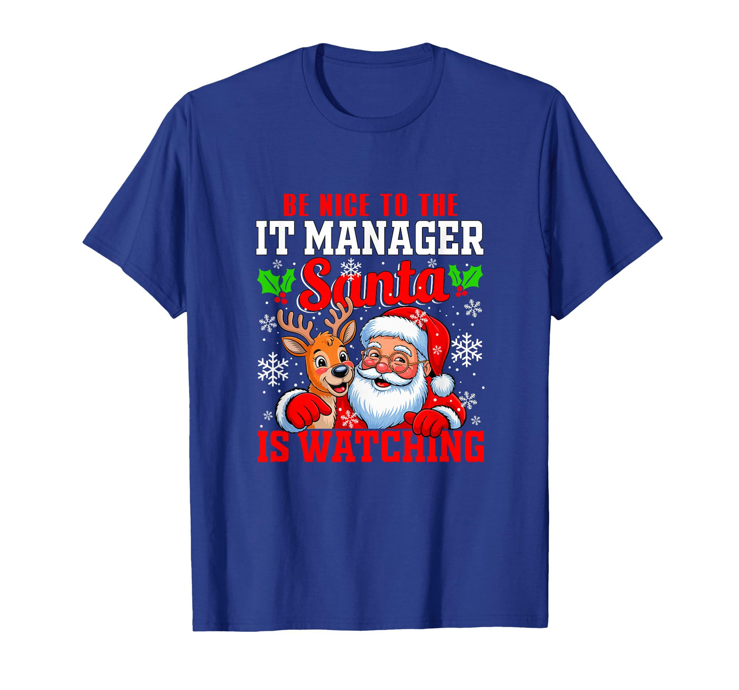 Funny Sarcastic Nice to IT Manager Santa is Watching Xmas T-Shirt