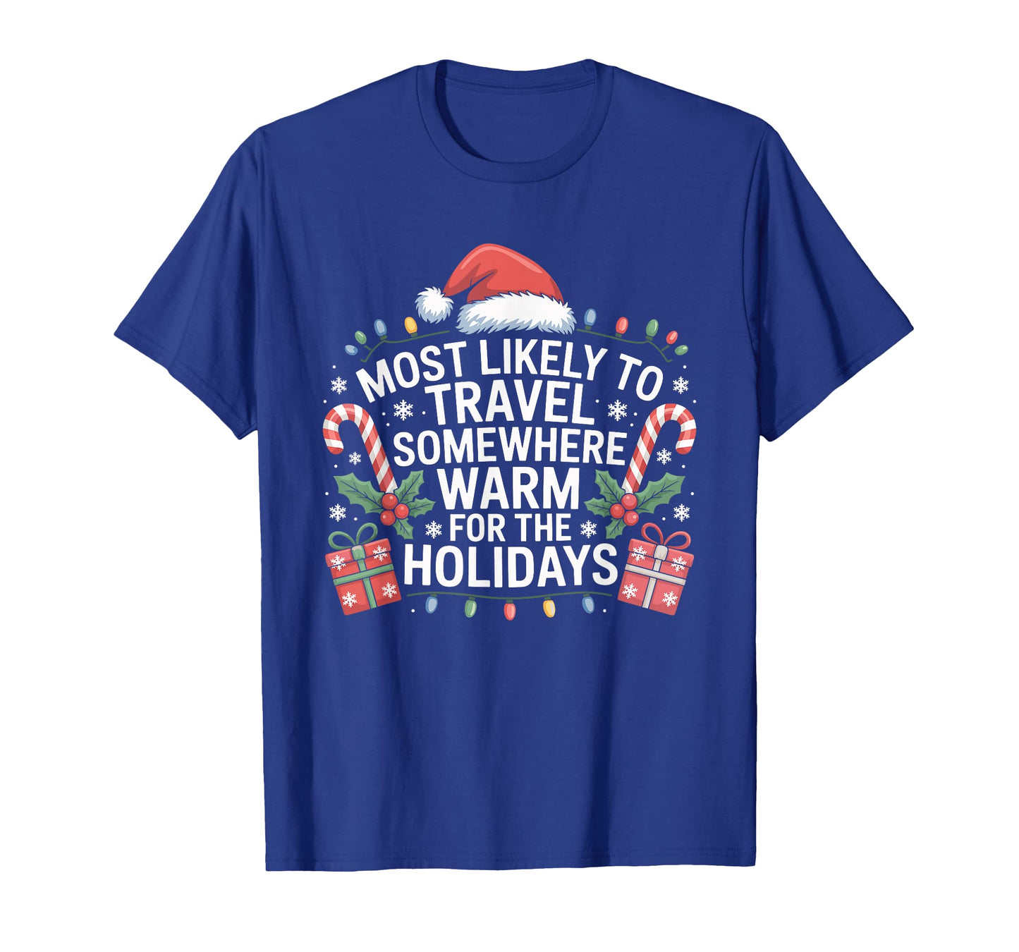 Most Likely to Travel Somewhere Warm for The Holidays T-Shirt