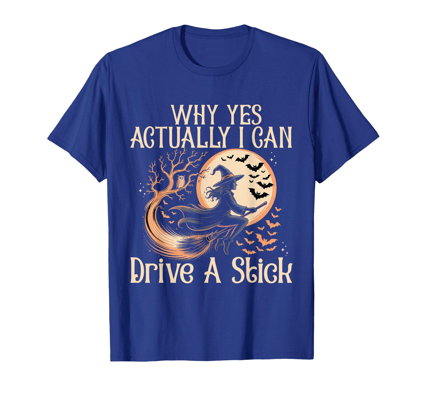 Halloween Witch Why Yes Actually I Can Drive A Stick T-Shirt