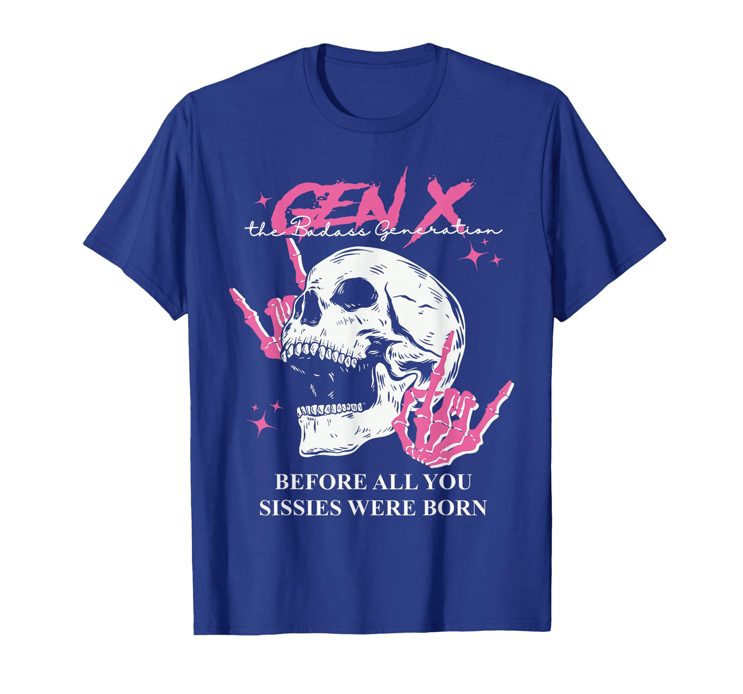 Retro Gen X The Badasss Generation Before All You Sissies T-Shirt