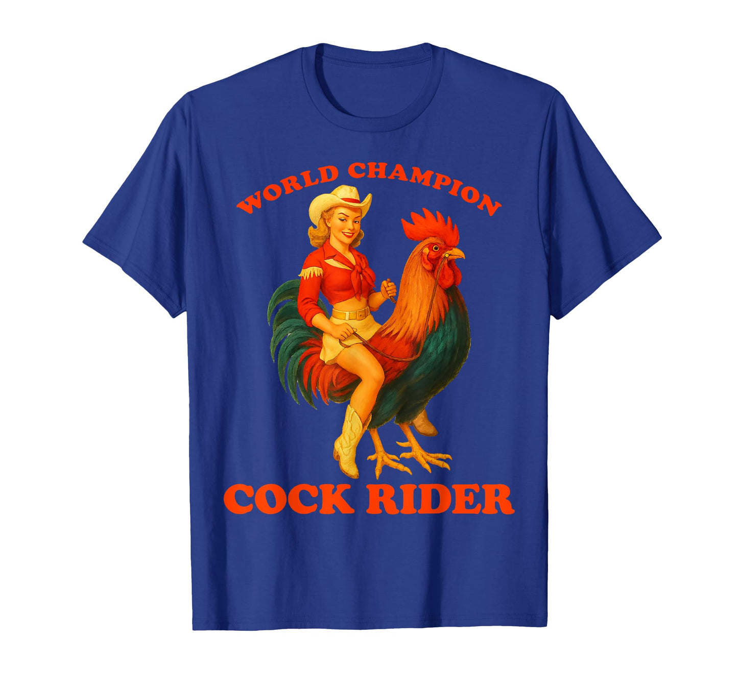 World Champion Cock Rider Funny Cowgirl Rooster Adult Humor T-Shirt