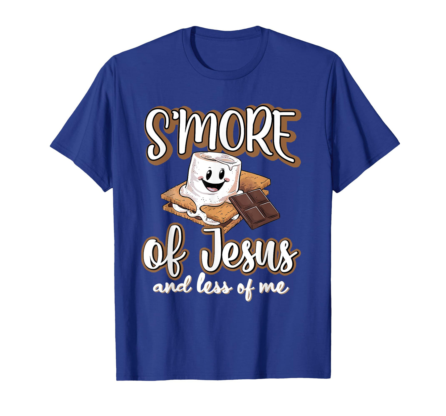 S'more Of Jesus And Less Of Me Funny Christian T-Shirt