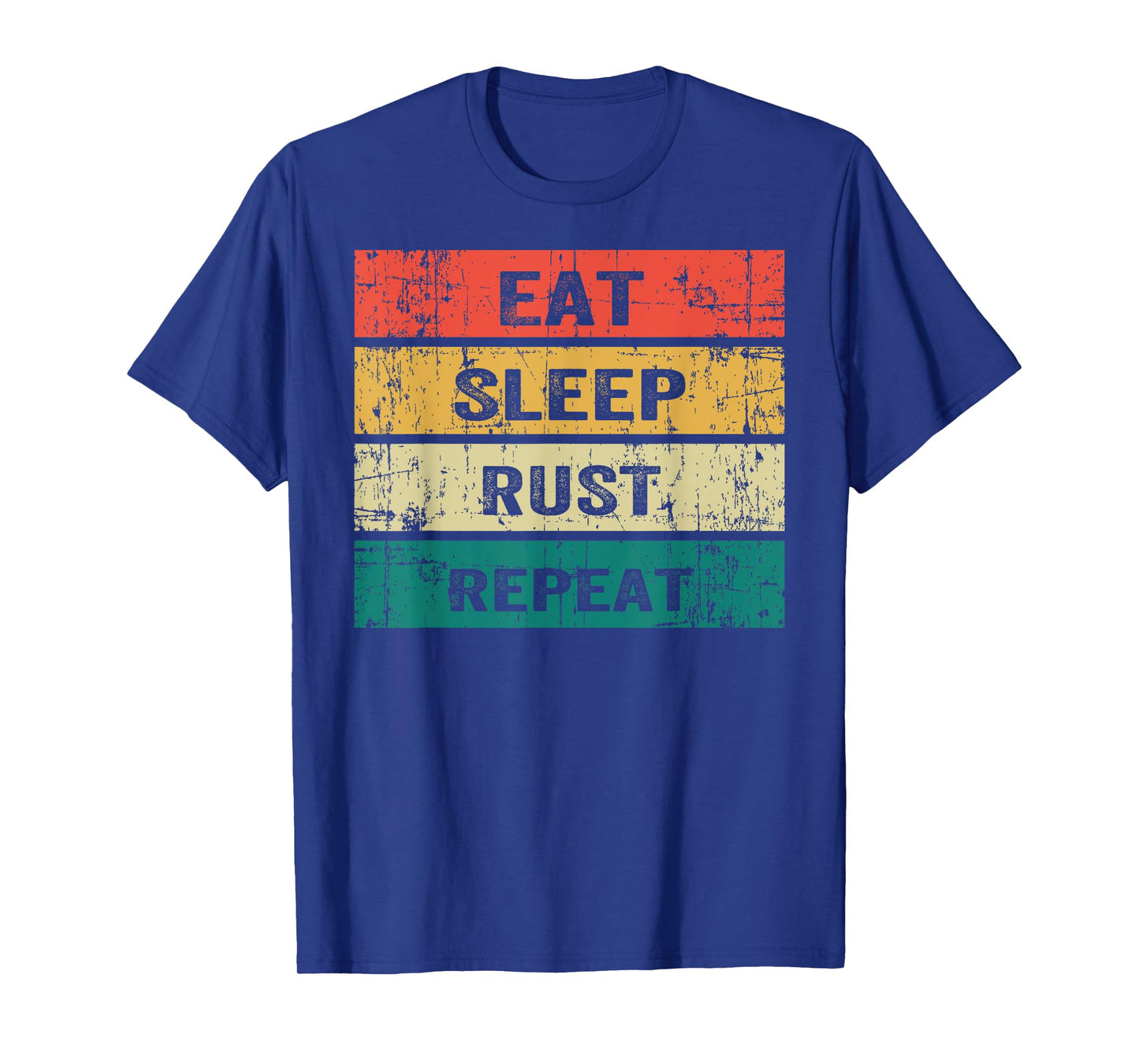 EAT SLEEP RUST REPEAT Funny Gaming Sports Meme T-Shirt