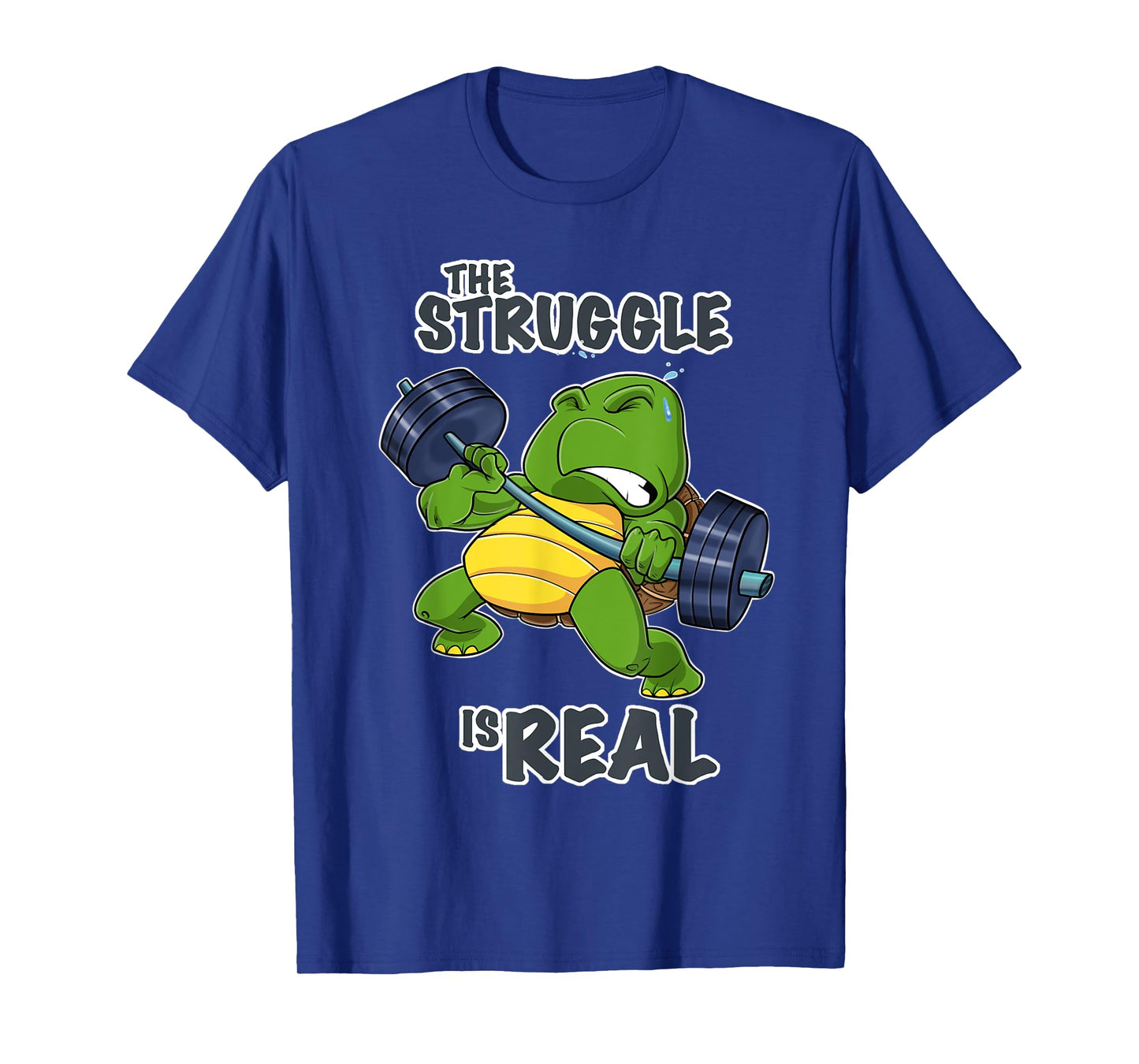 The Struggle Is Real Turtle I Fitness Gym I Weightlifting T-Shirt
