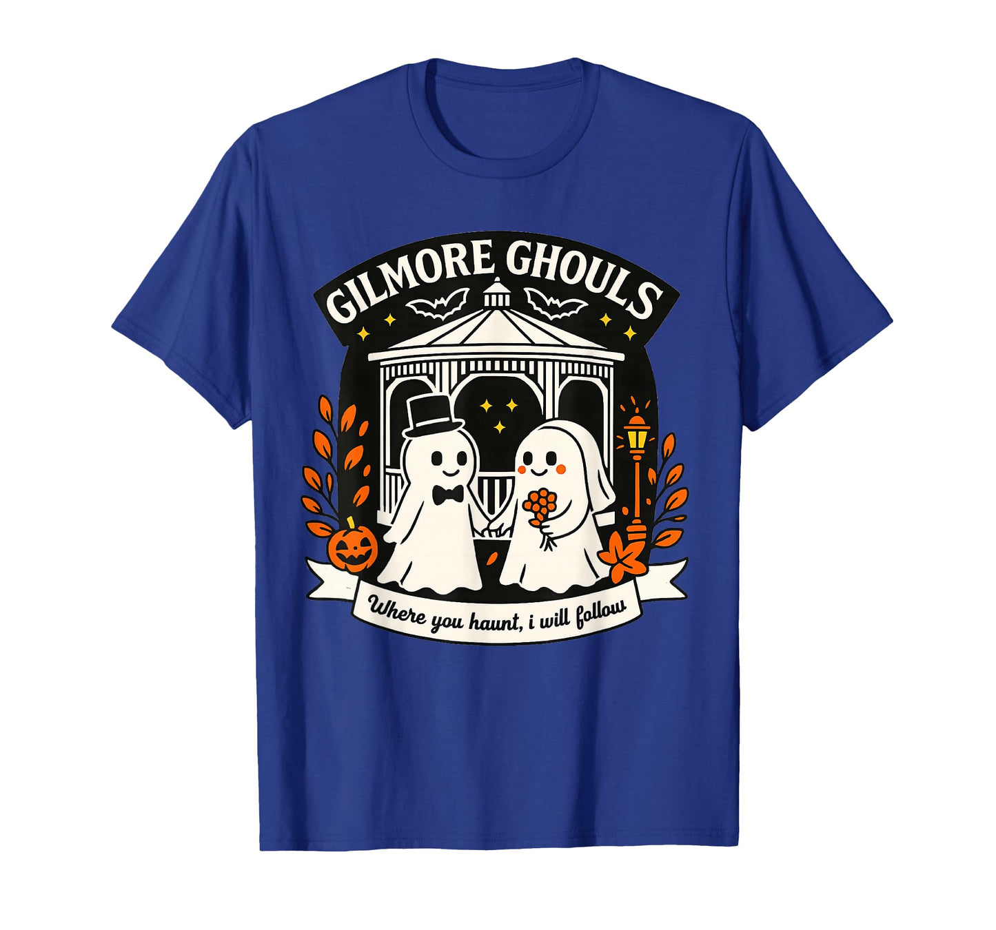 Gilmore Ghouls Where You Haunt I Will Follow Halloween Ghost T-Shirt