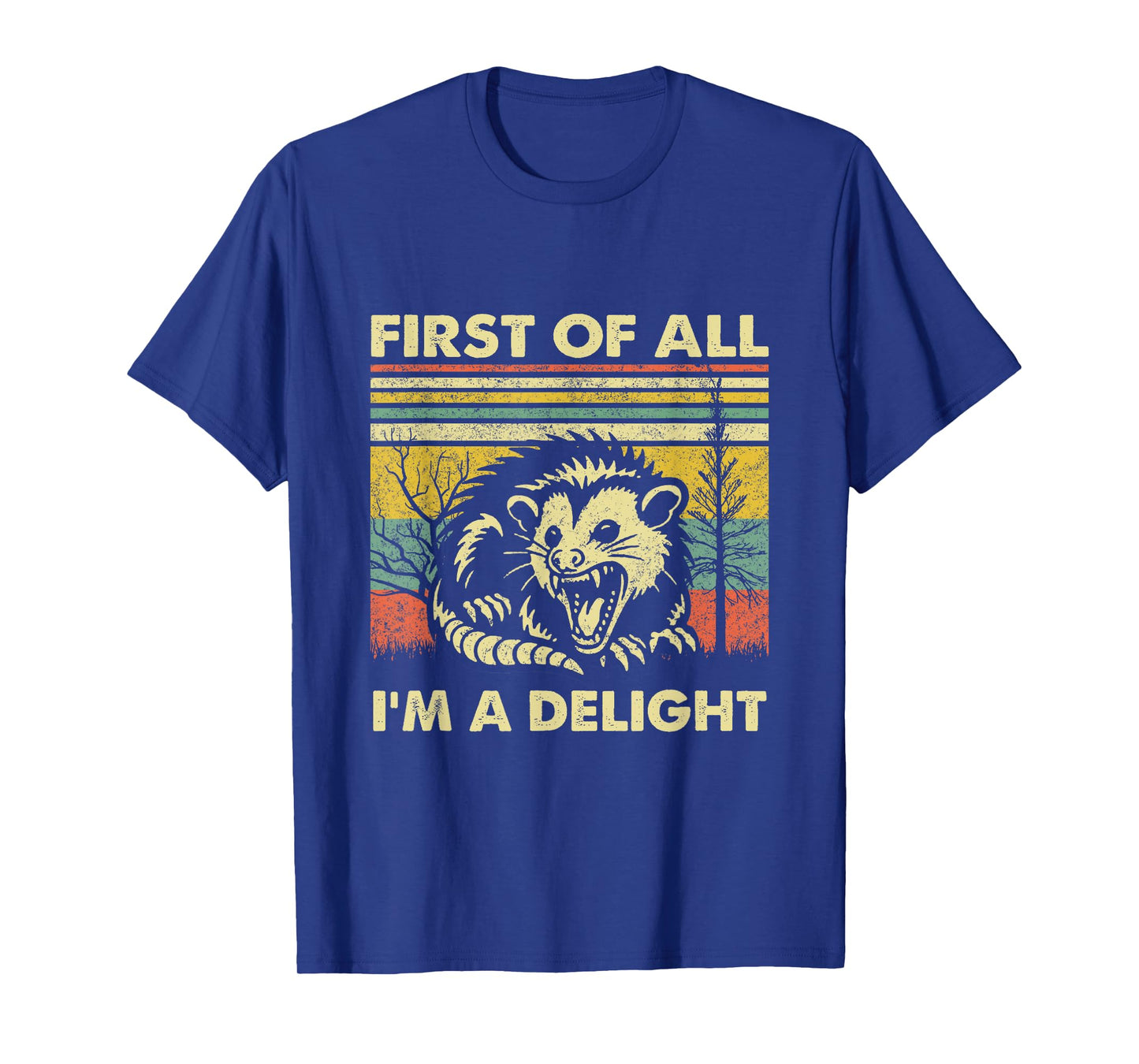 First Of All I'm A Delight Sarcastic Angry Opossum Possum T-Shirt