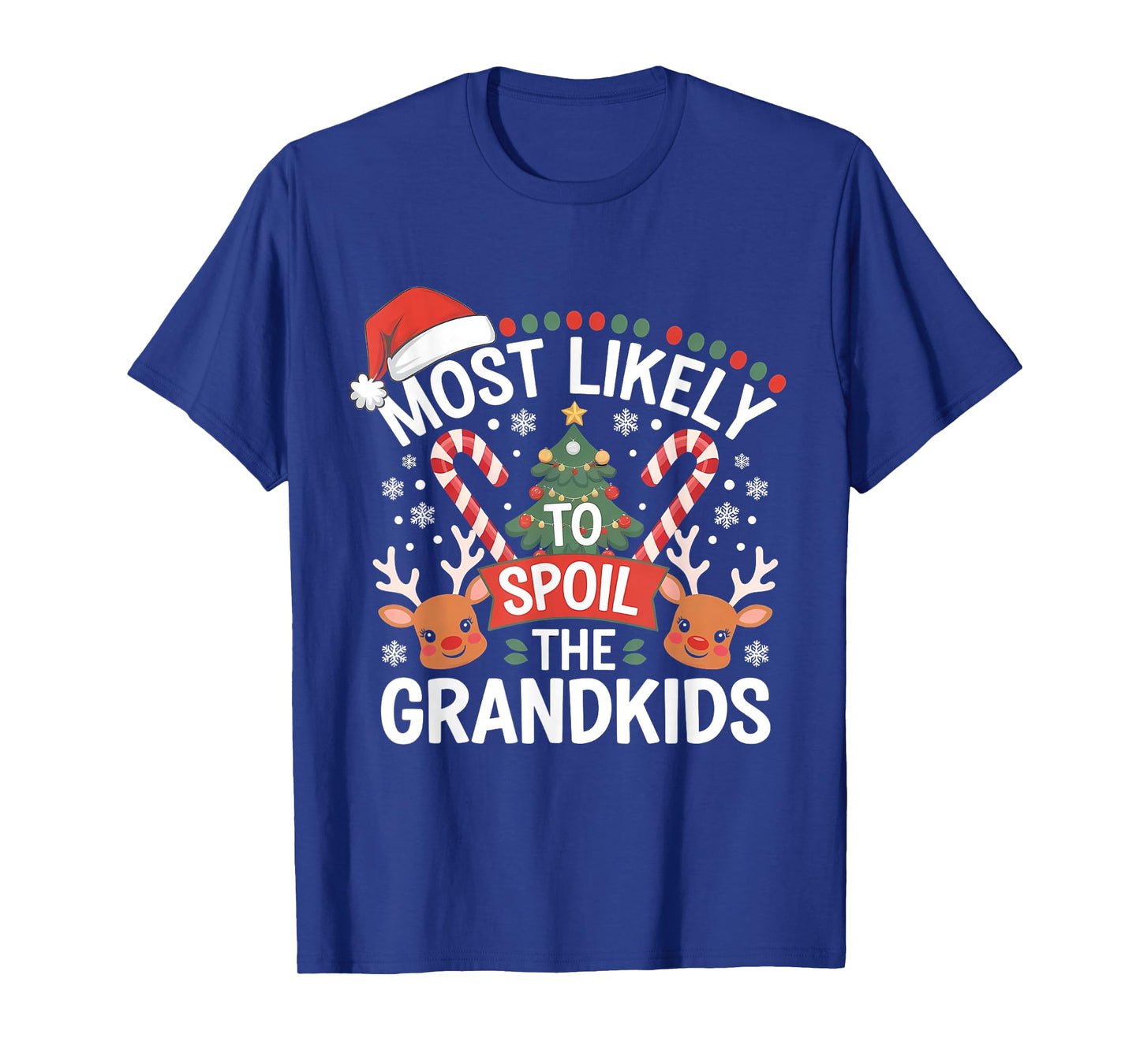 Christmas Days Most Likely to Spoil The Grandkids Men Women T-Shirt