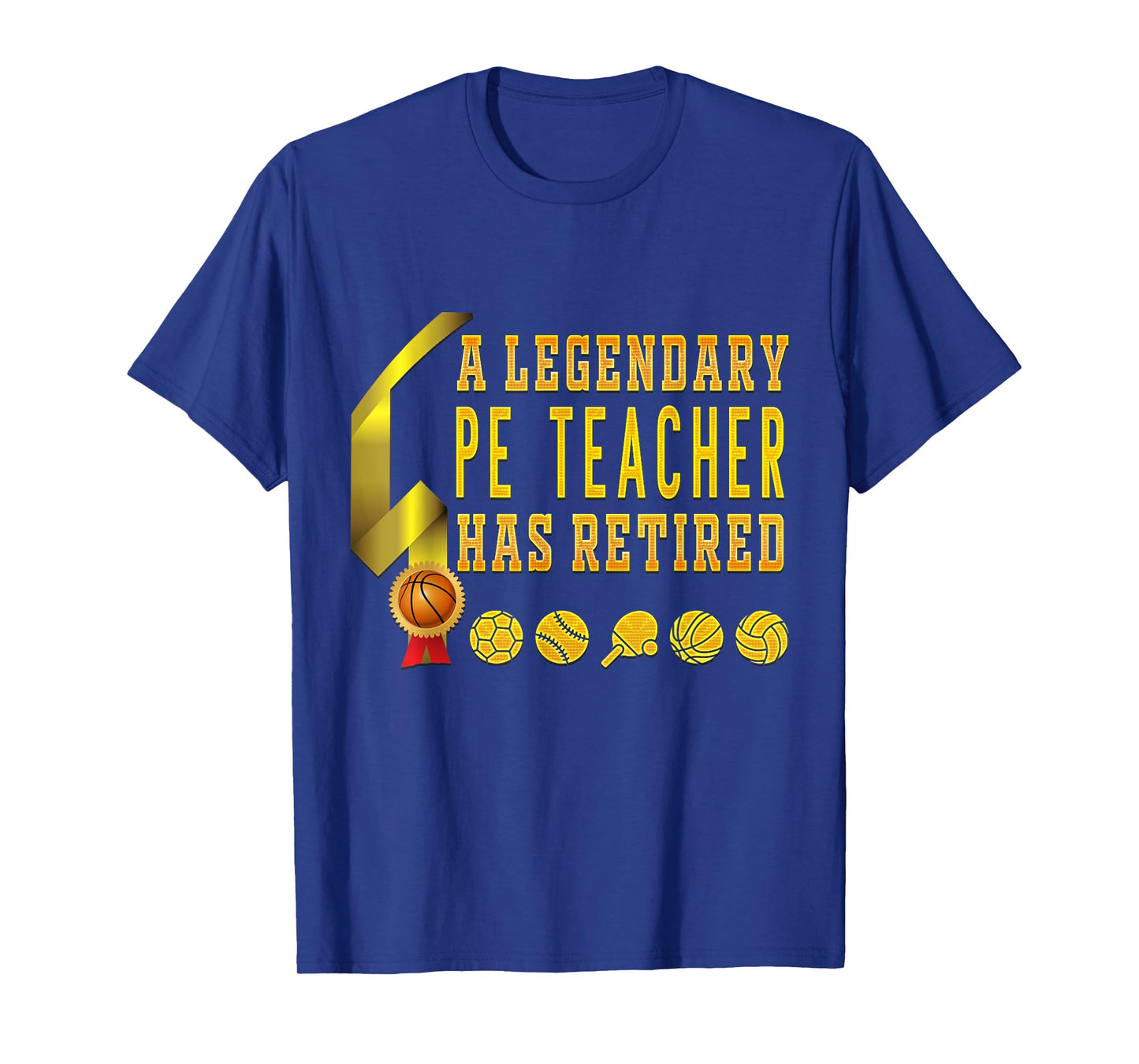 Retired Gym PE Physical Education Teacher Legend T-Shirt