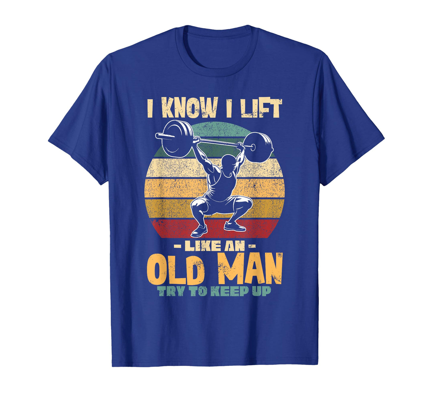 Lifting Gym Fitness, Old Man, I Lift Like An Old Man Weights T-Shirt