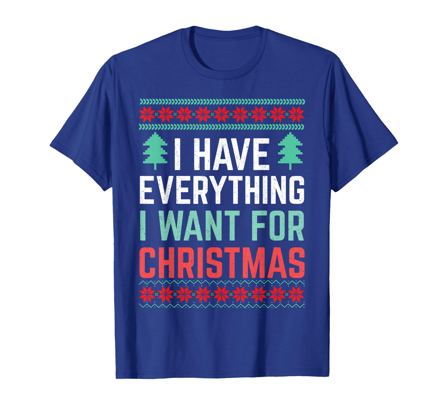 I Have Everything for Christmas I'm Everything Couple Ugly T-Shirt