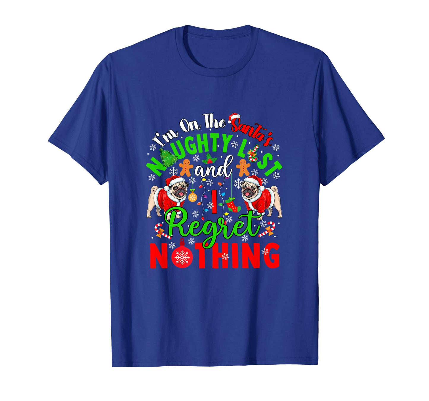 On Santa's Xmas Naughty List Regret Nothing Santa Pugs T-Shirt