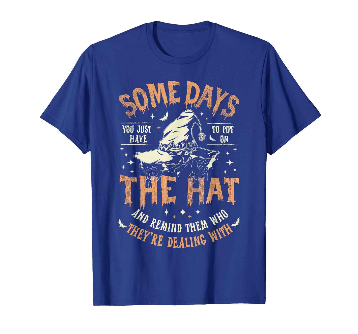 Some Days You Just Have to Put On The Hat Witch Halloween T-Shirt