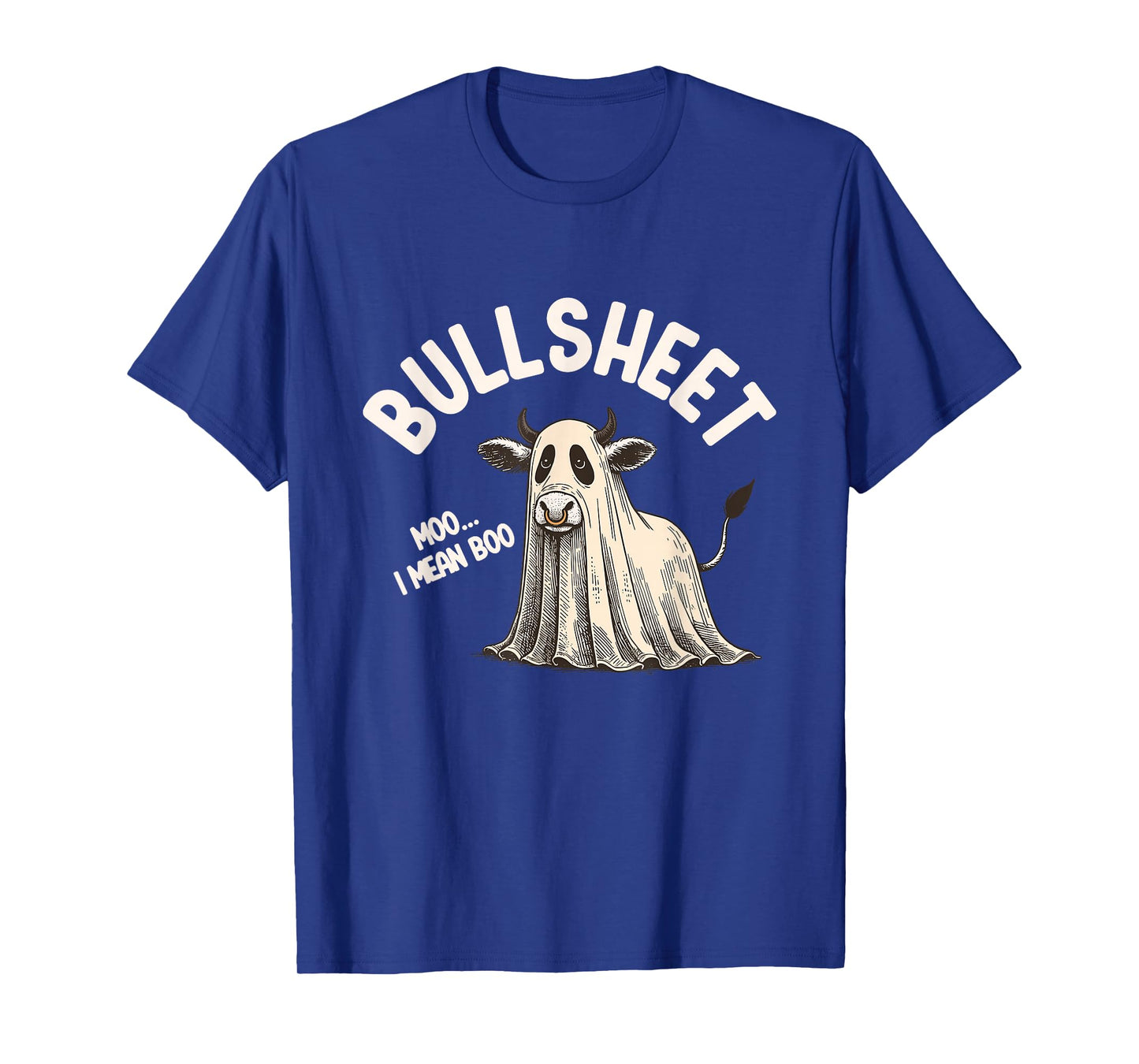 Bullsheet Moo I Mean Boo Halloween Ghost Cow Farm Lover T-Shirt