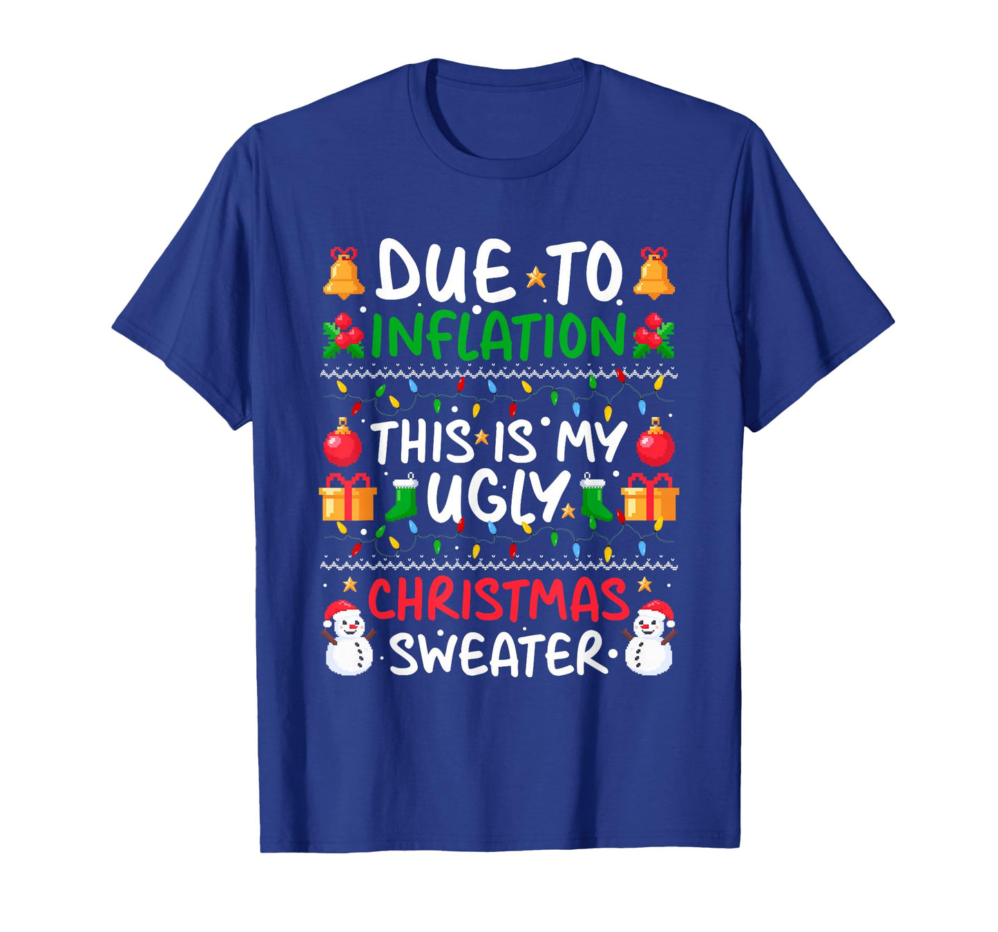 Due to Inflation This is My Ugly Sweaters Matching Christmas T-Shirt
