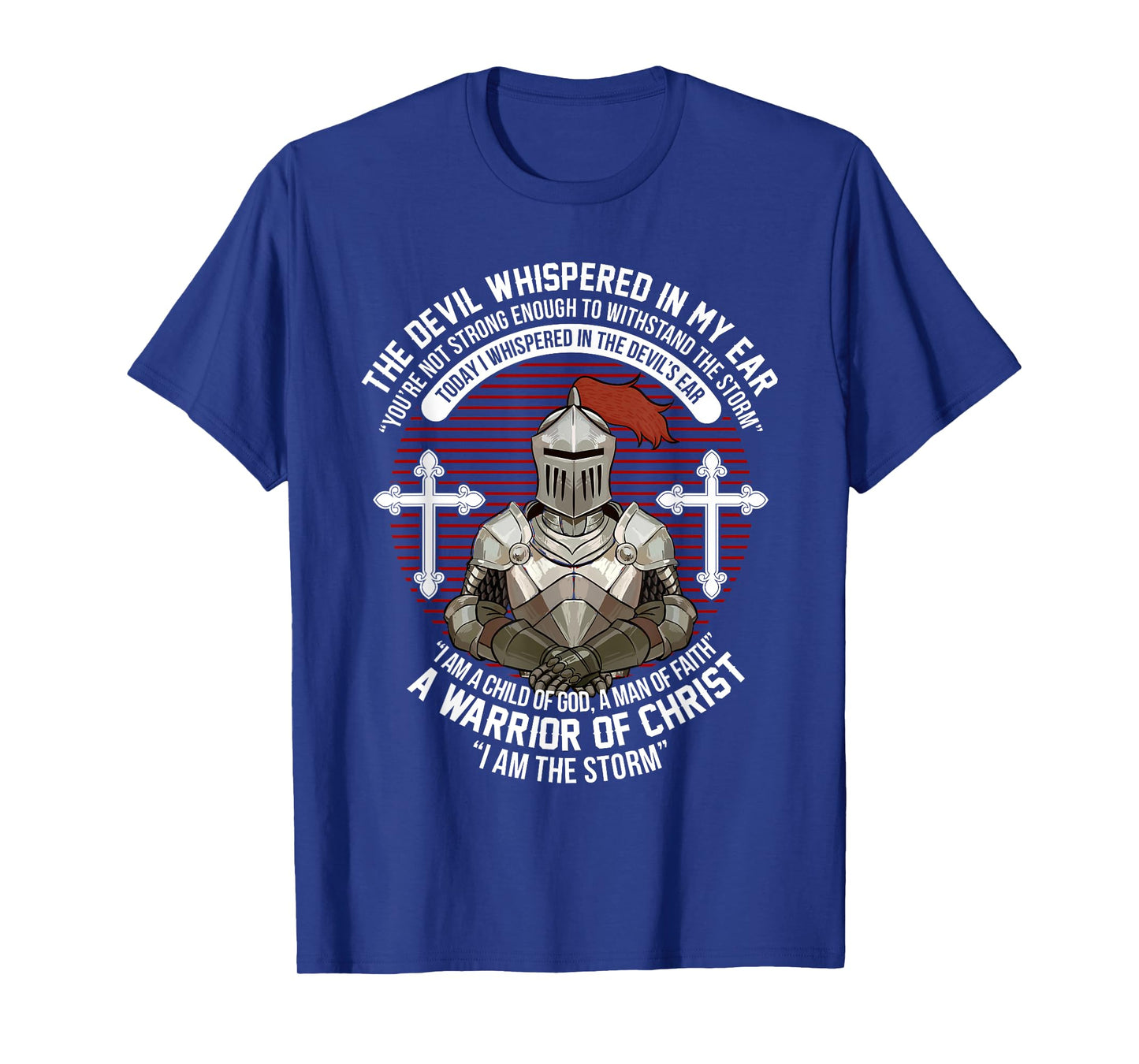 The Devil Whispered In My Ear - Warrior Of Christ T-Shirt