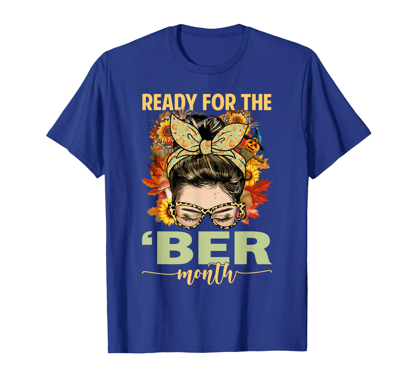 Ready for The BER Month Messy Bun Hair Girl Autumn Leaves T-Shirt