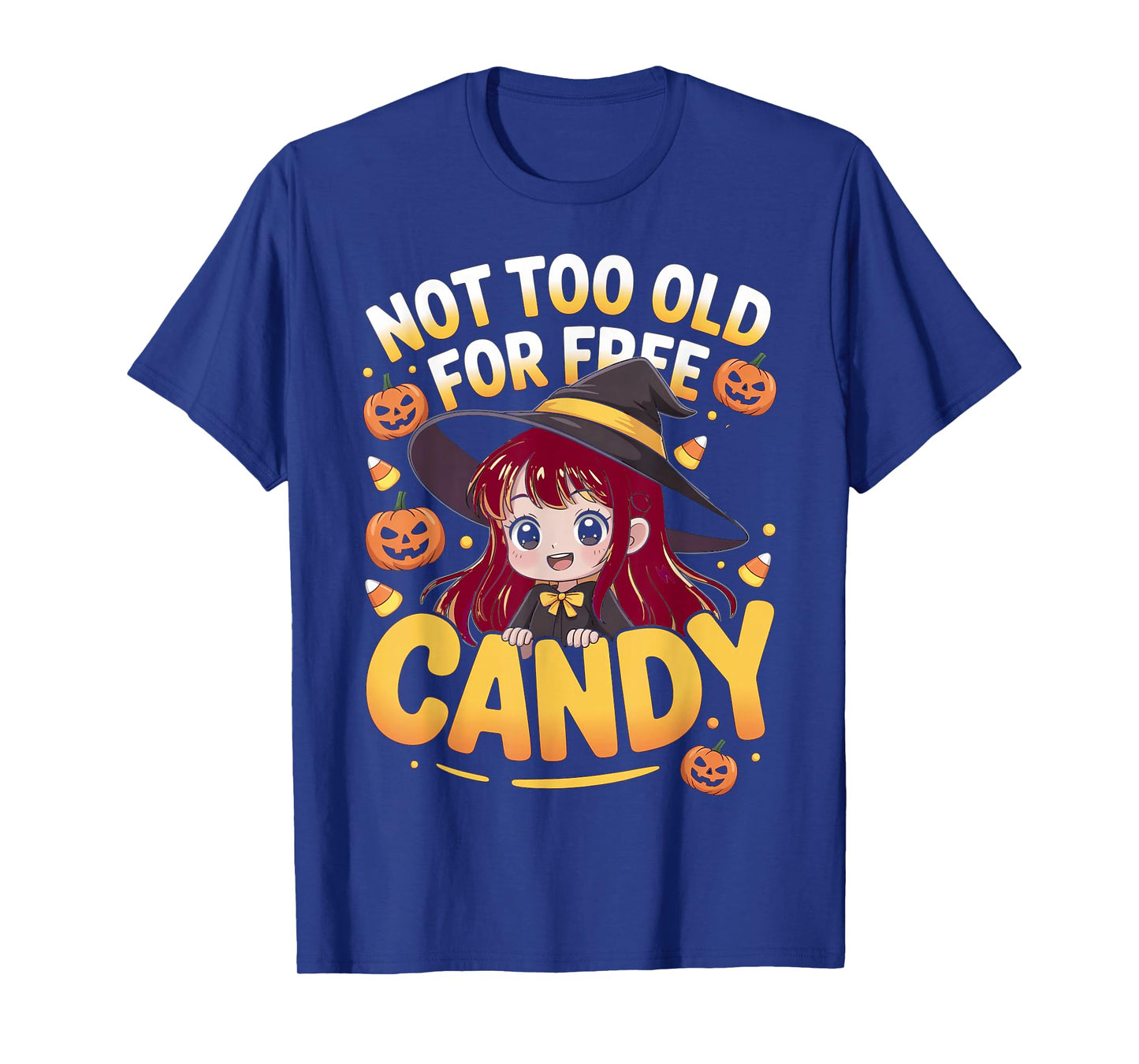 Halloween Anime Redhead Witch Not Too Old for Free Candy T-Shirt