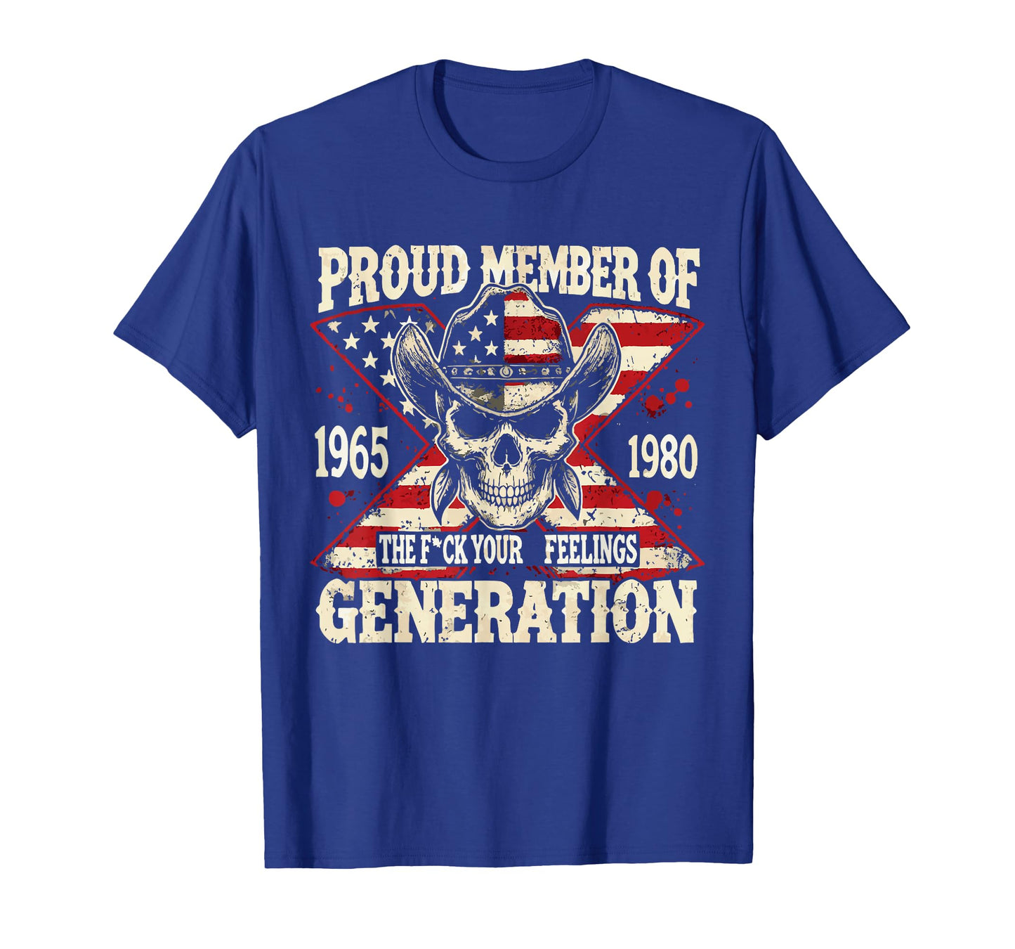 Gen X Proud Member Of The Fuck Your Feelings Skull T-Shirt